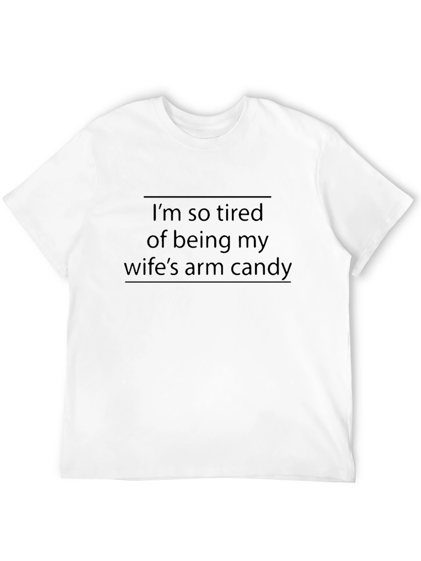 Wifes Arm Candy Funny Graphic T-Shirt