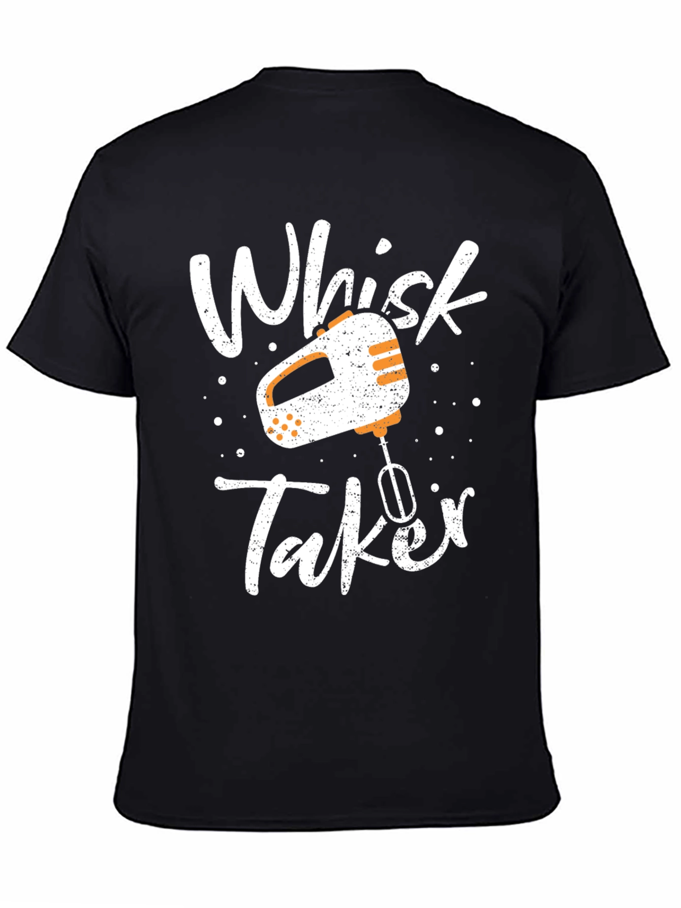 Whisk Taker Graphic Tee - Baking Humor T-Shirt