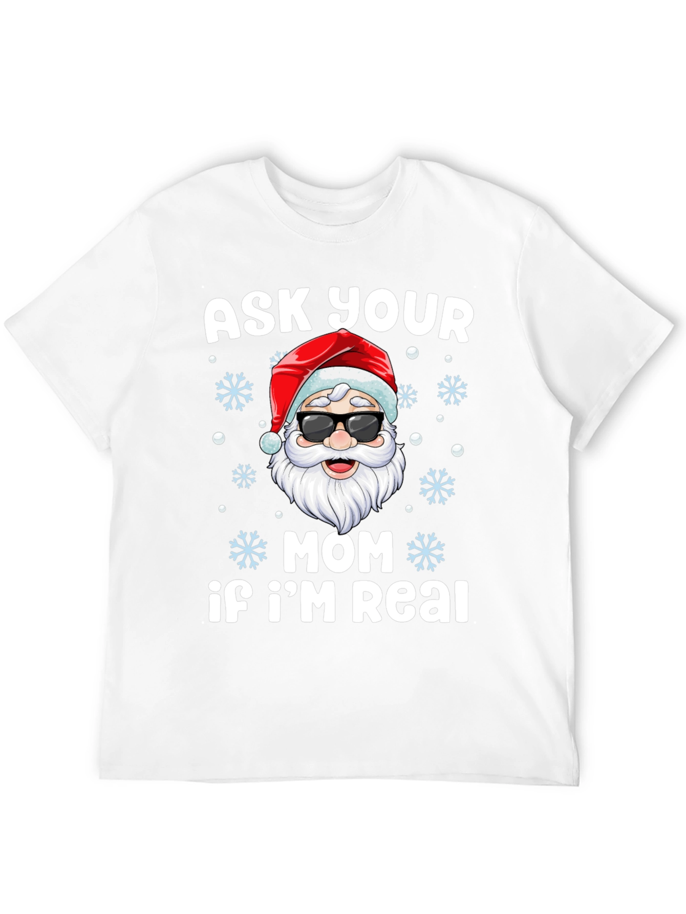 Ask Your Mom If Im Real Santa T-Shirt