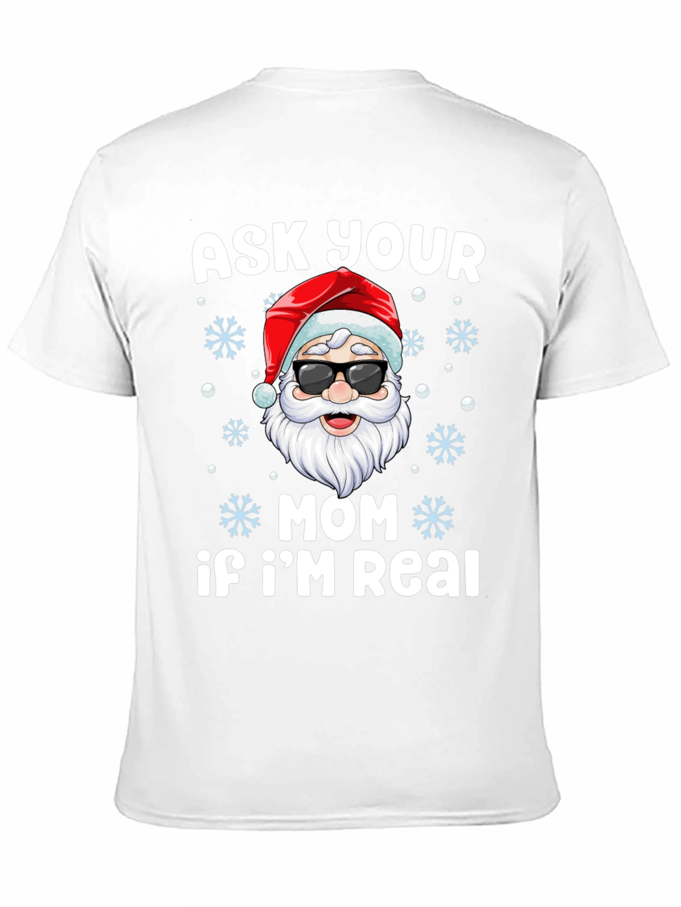 Ask Your Mom If Im Real Santa T-Shirt