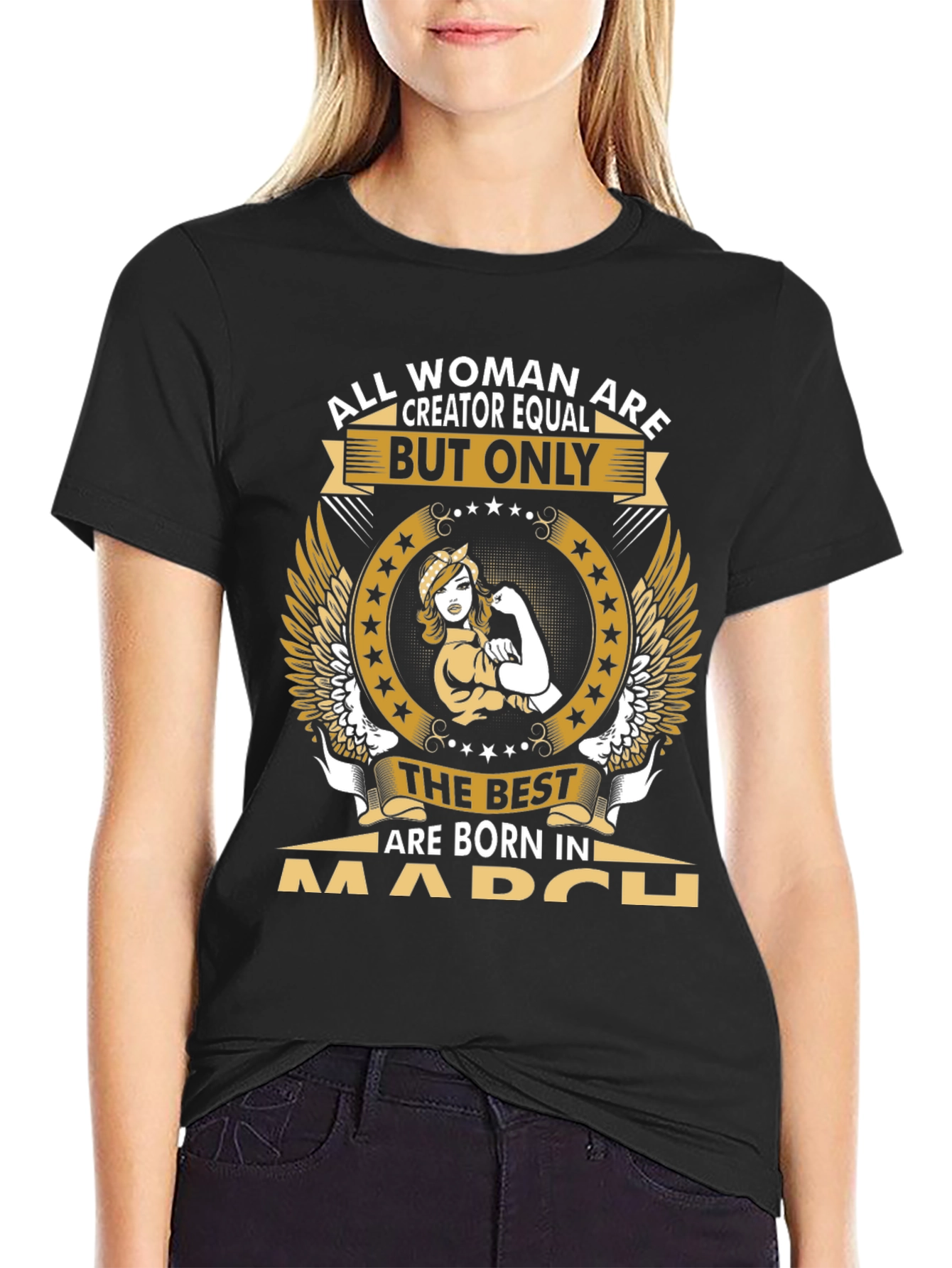 All Women Are Creator Equal March Birthday T-Shirt