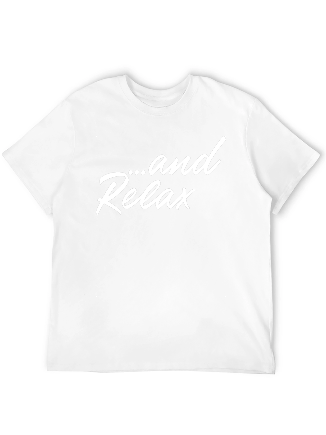 ...and Relax T-Shirt - Stylish Comfort