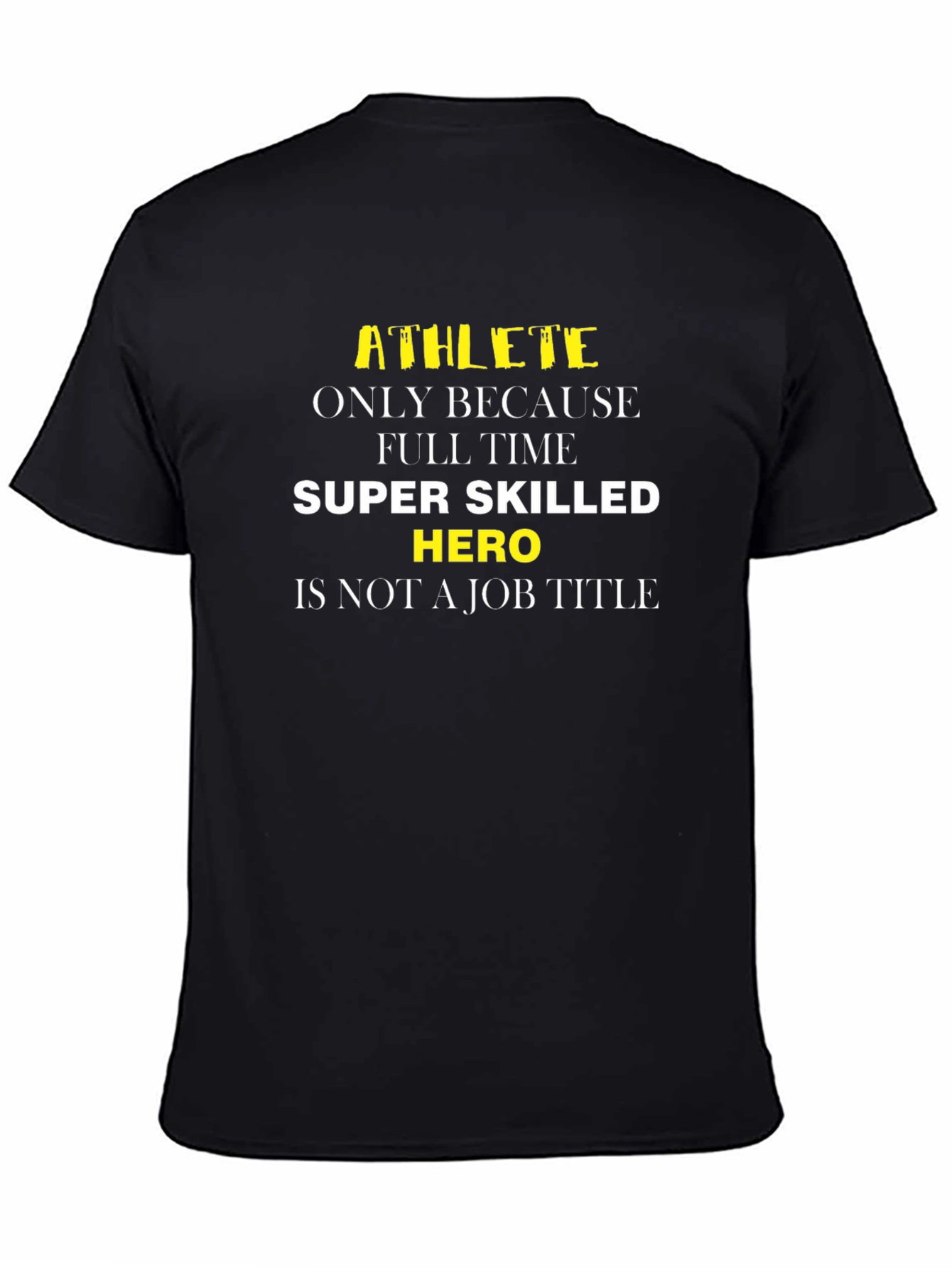 Athlete Hero Job Title Funny Graphic Tee