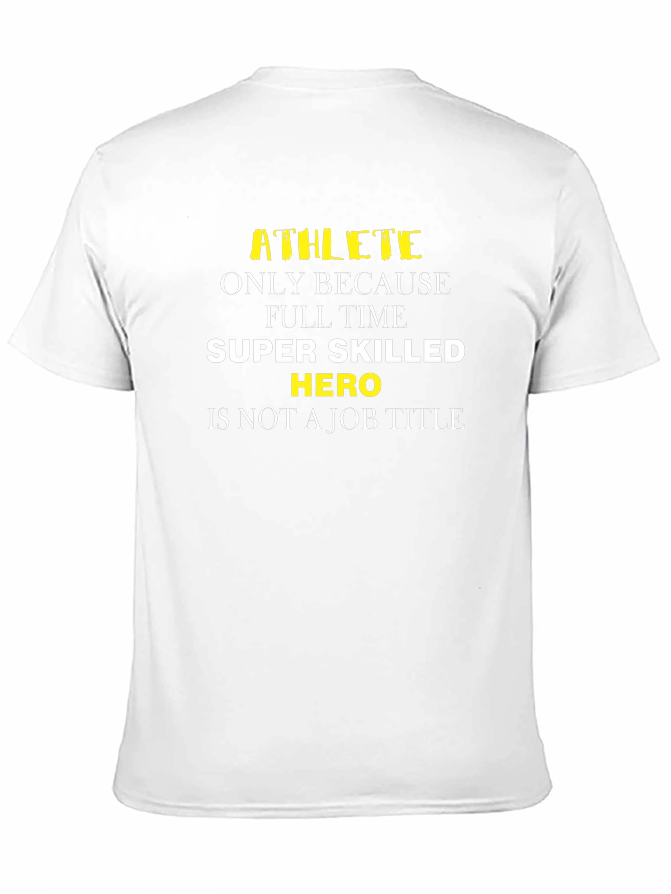 Athlete Hero Job Title Funny Graphic Tee