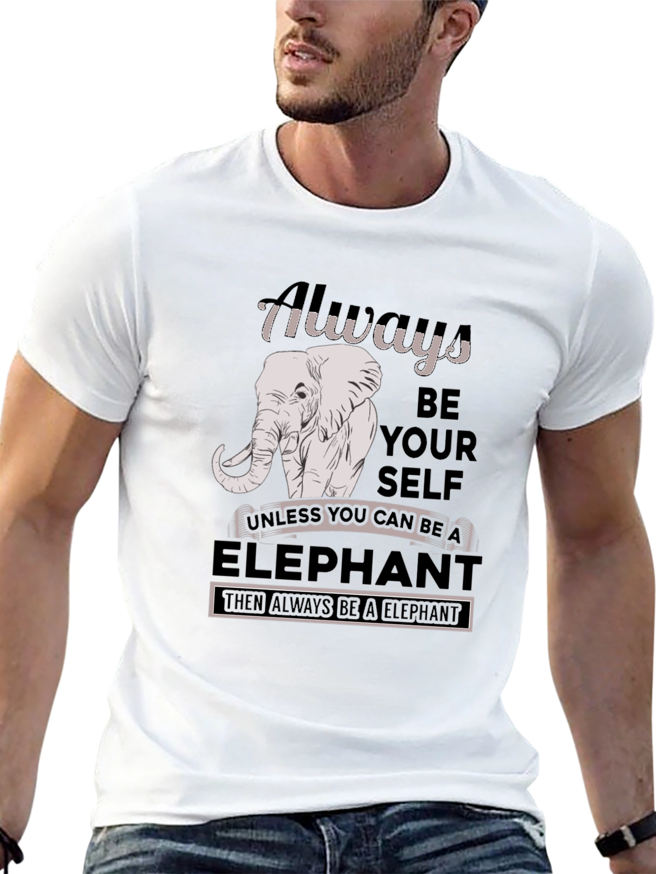 Always Be An Elephant T-Shirt