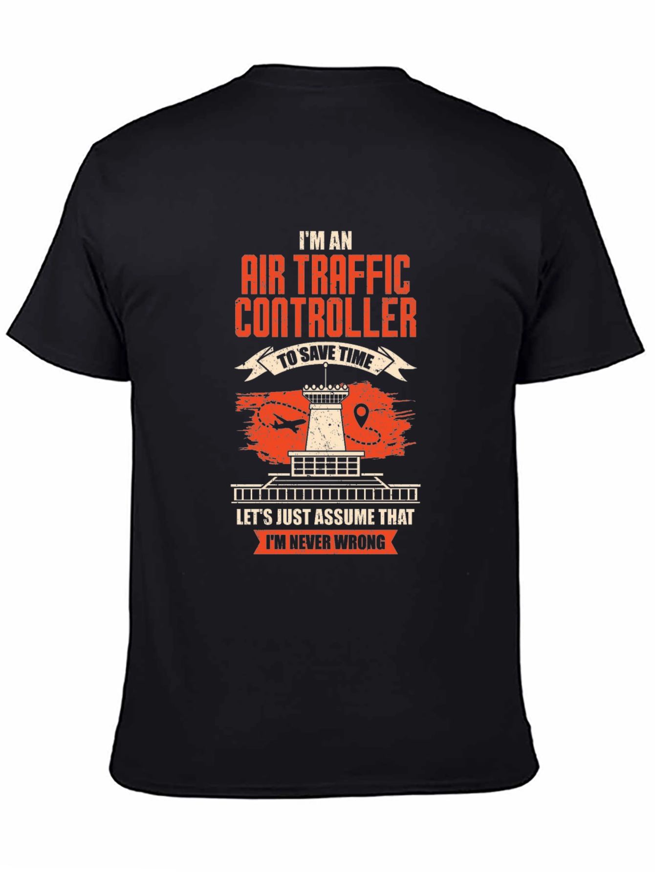 Air Traffic Controller T-Shirt - Never Wrong!