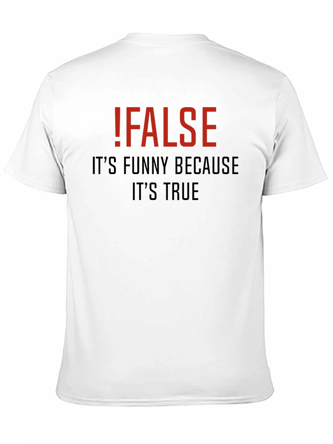!FALSE Funny Programmer T-Shirt