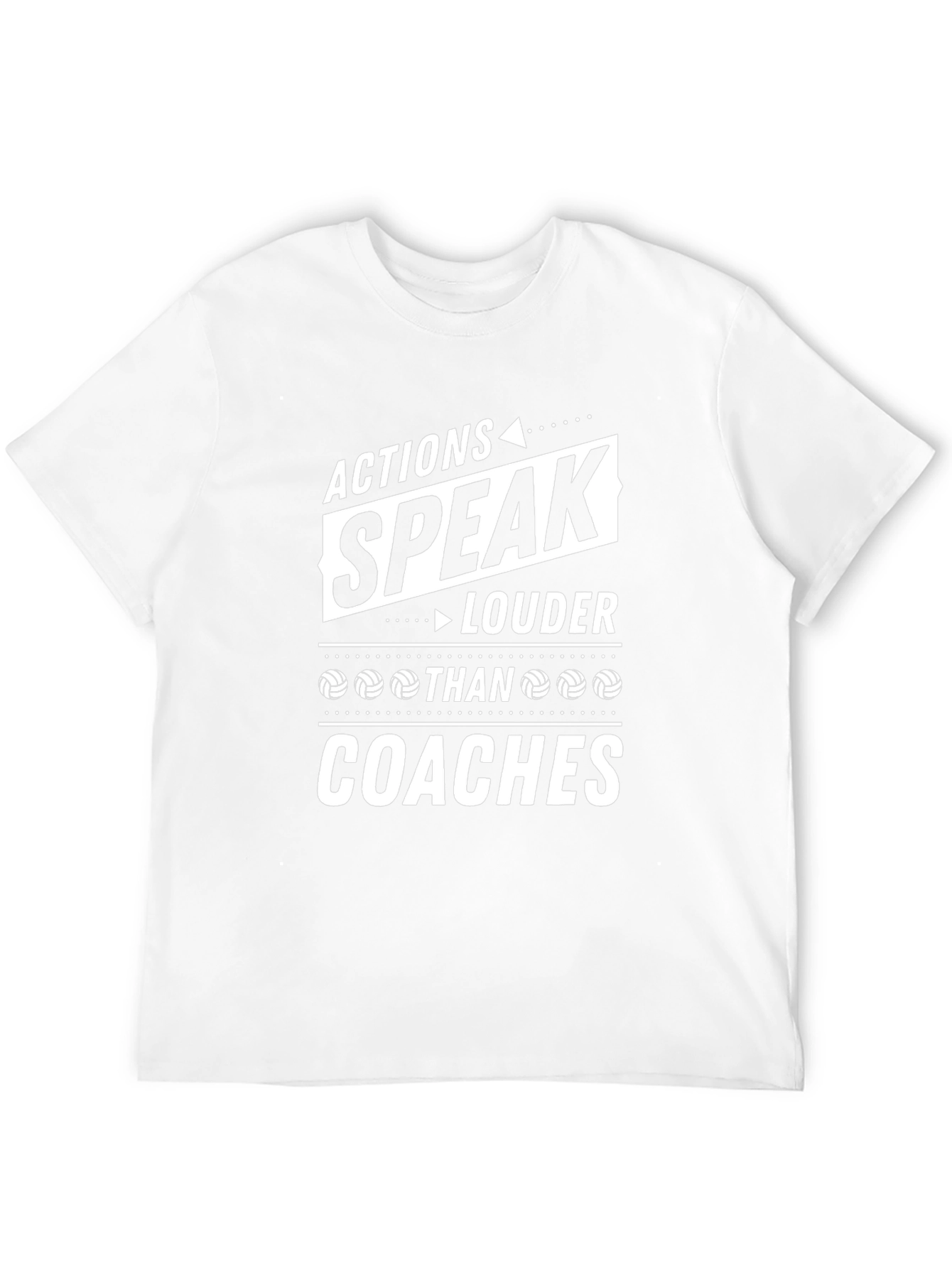 Actions Speak Louder Than Coaches Volleyball T-Shirt