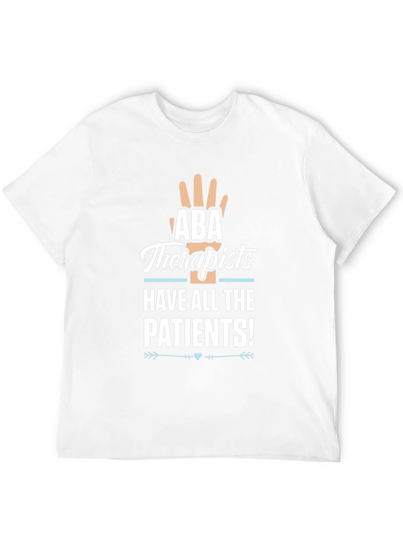 ABA Therapist Shirt - All The Patients