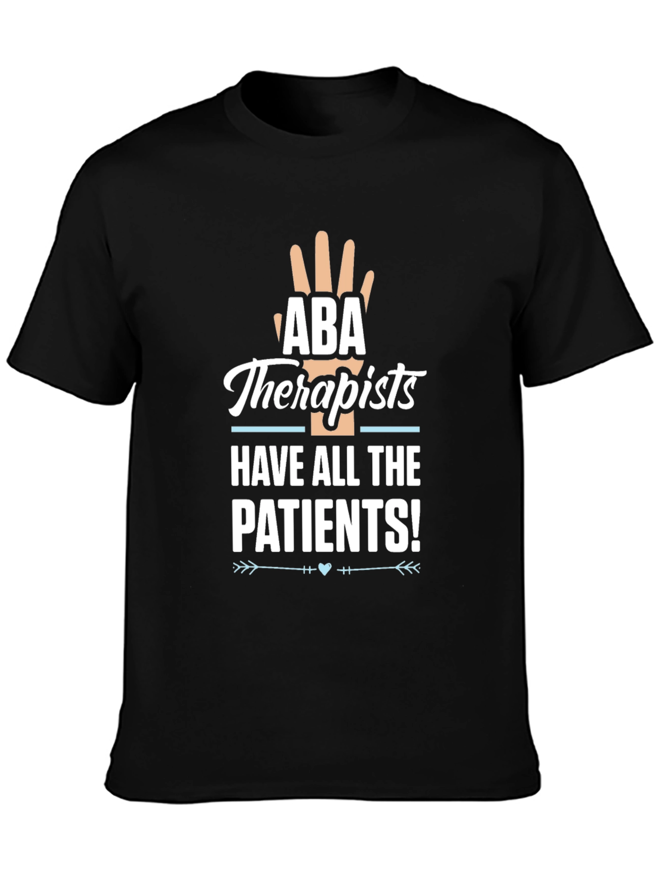 ABA Therapist Shirt - All The Patients