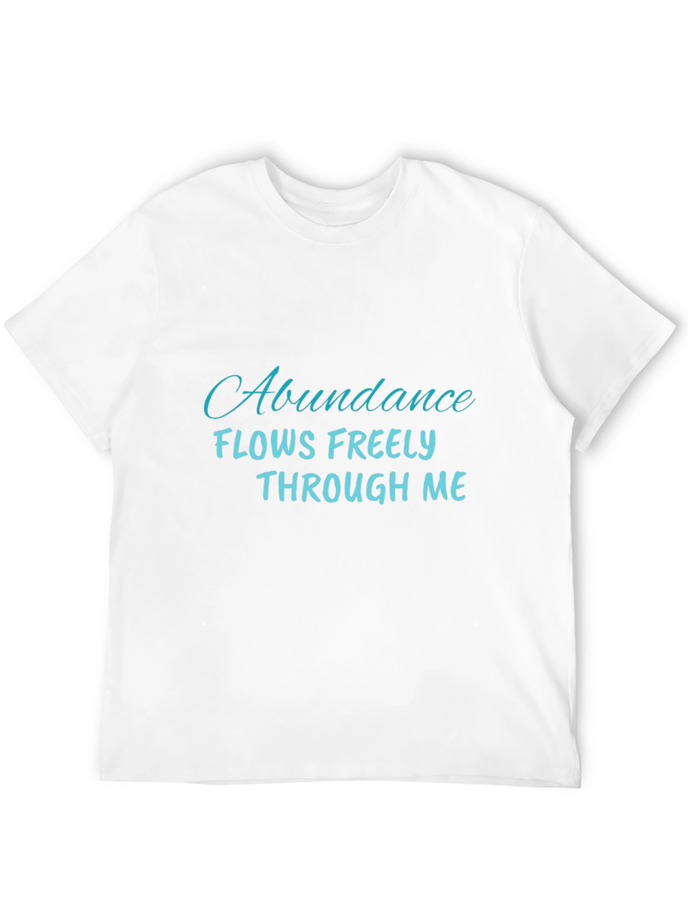 Abundance Flows Freely T-Shirt - Positive Affirmation