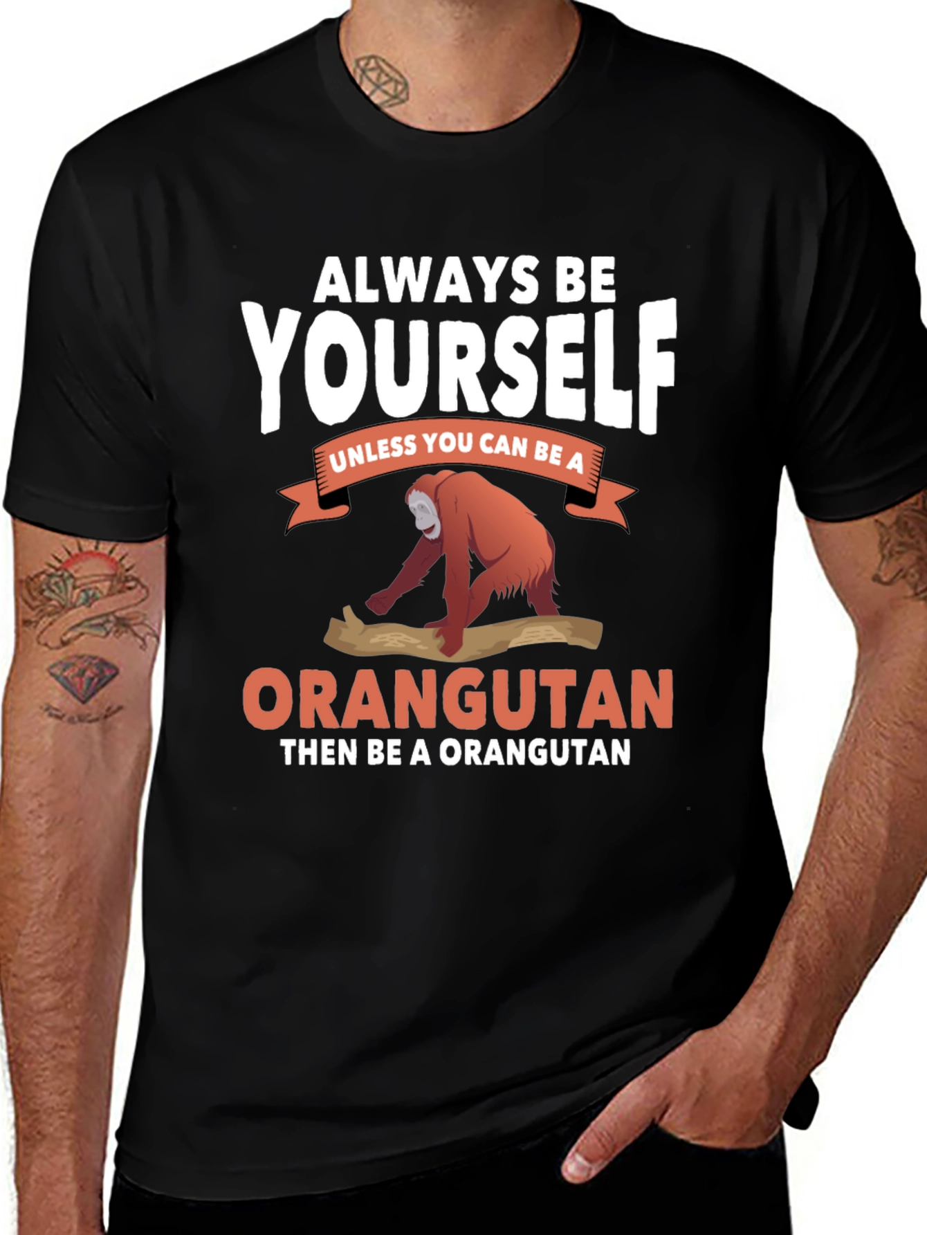 Always Be Yourself Orangutan T-Shirt
