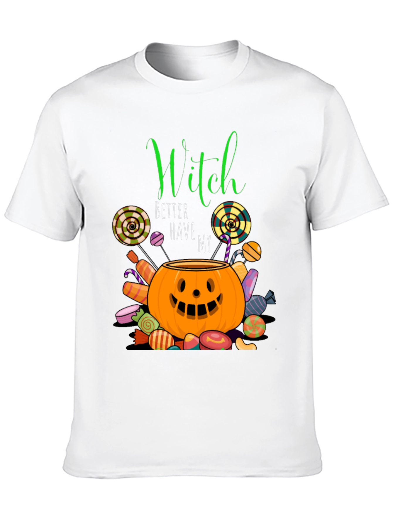 Witch Better Have My Candy Halloween T-Shirt