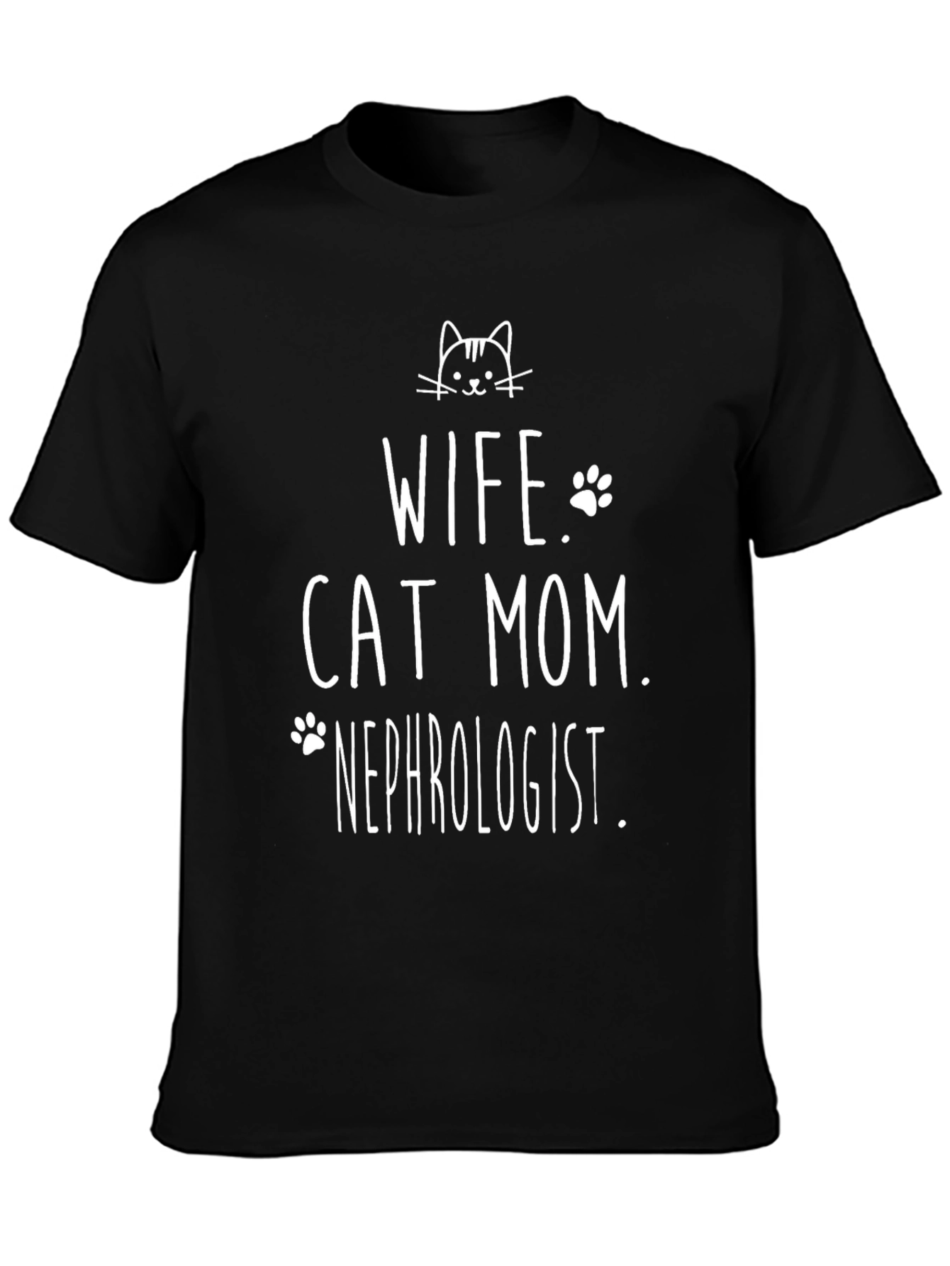 Wife Cat Mom Nephrologist Graphic T-Shirt