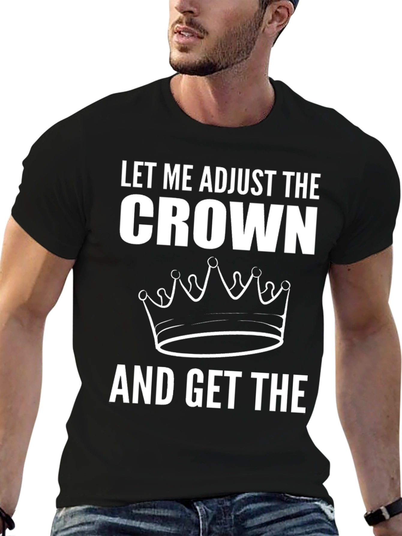 Adjust the Crown Graphic T-Shirt - Premium Quality