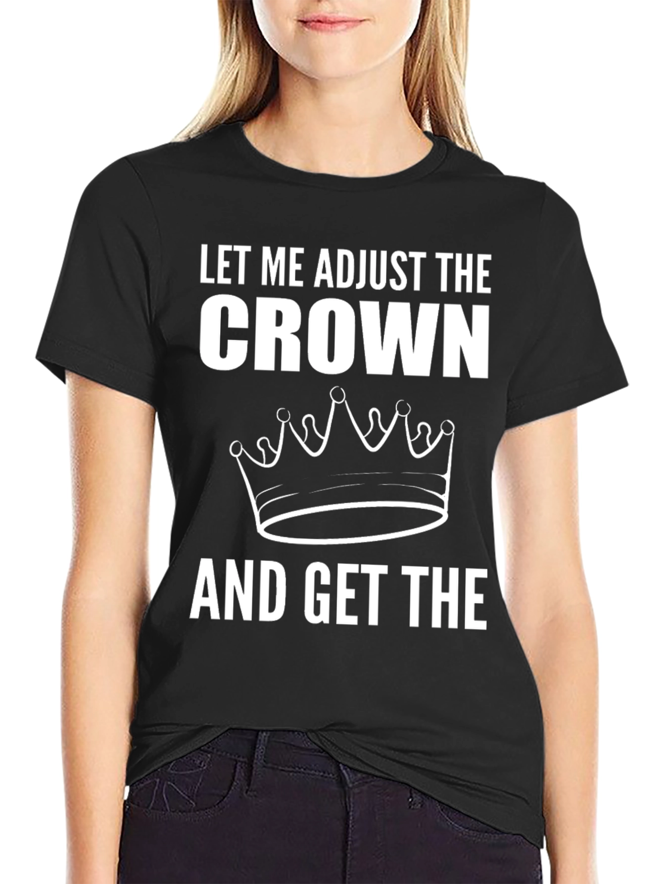 Adjust the Crown Graphic T-Shirt - Premium Quality