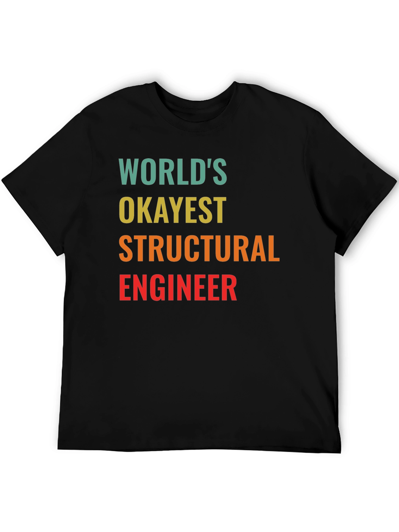 Worlds Okayest Structural Engineer Black T-Shirt