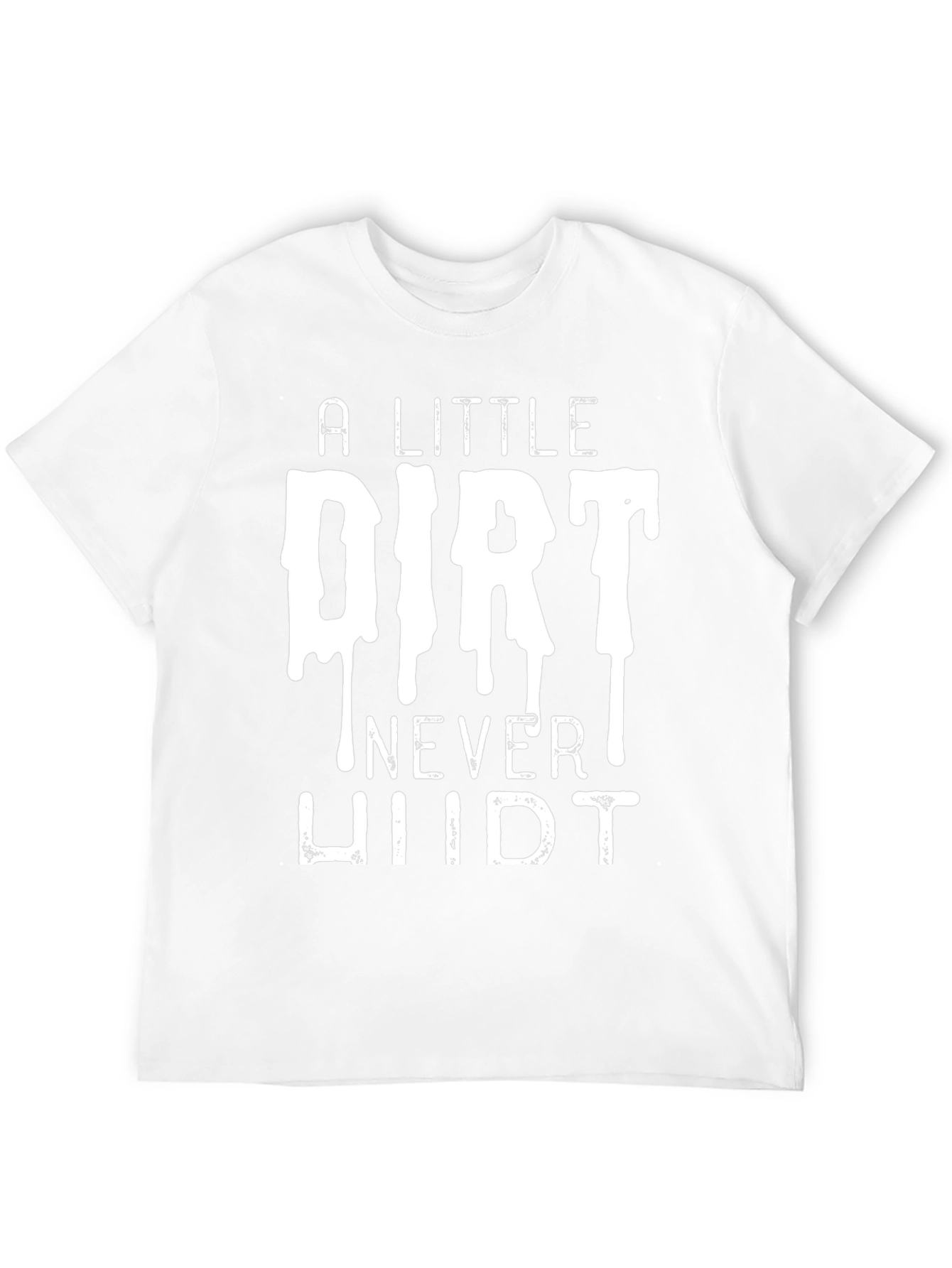 A Little Dirt Never Hurt Mens Black T-Shirt