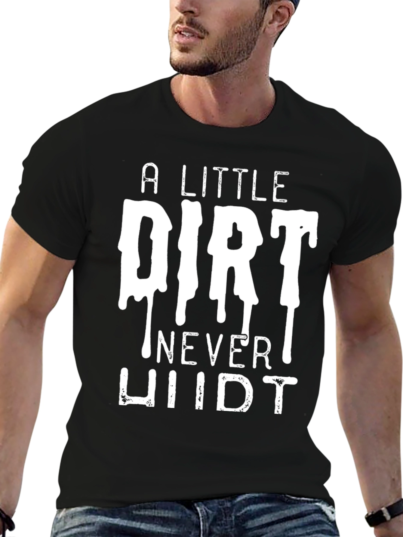 A Little Dirt Never Hurt Mens Black T-Shirt