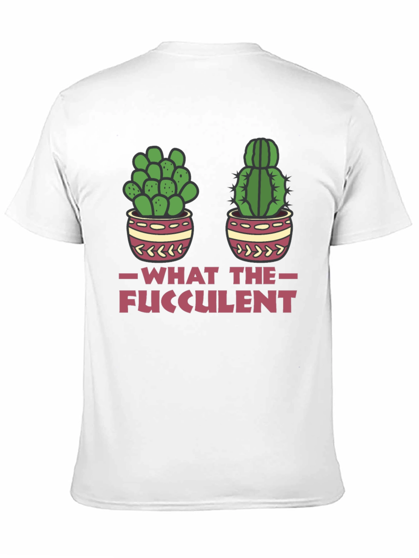 What The Fucculent Funny Cactus T-Shirt