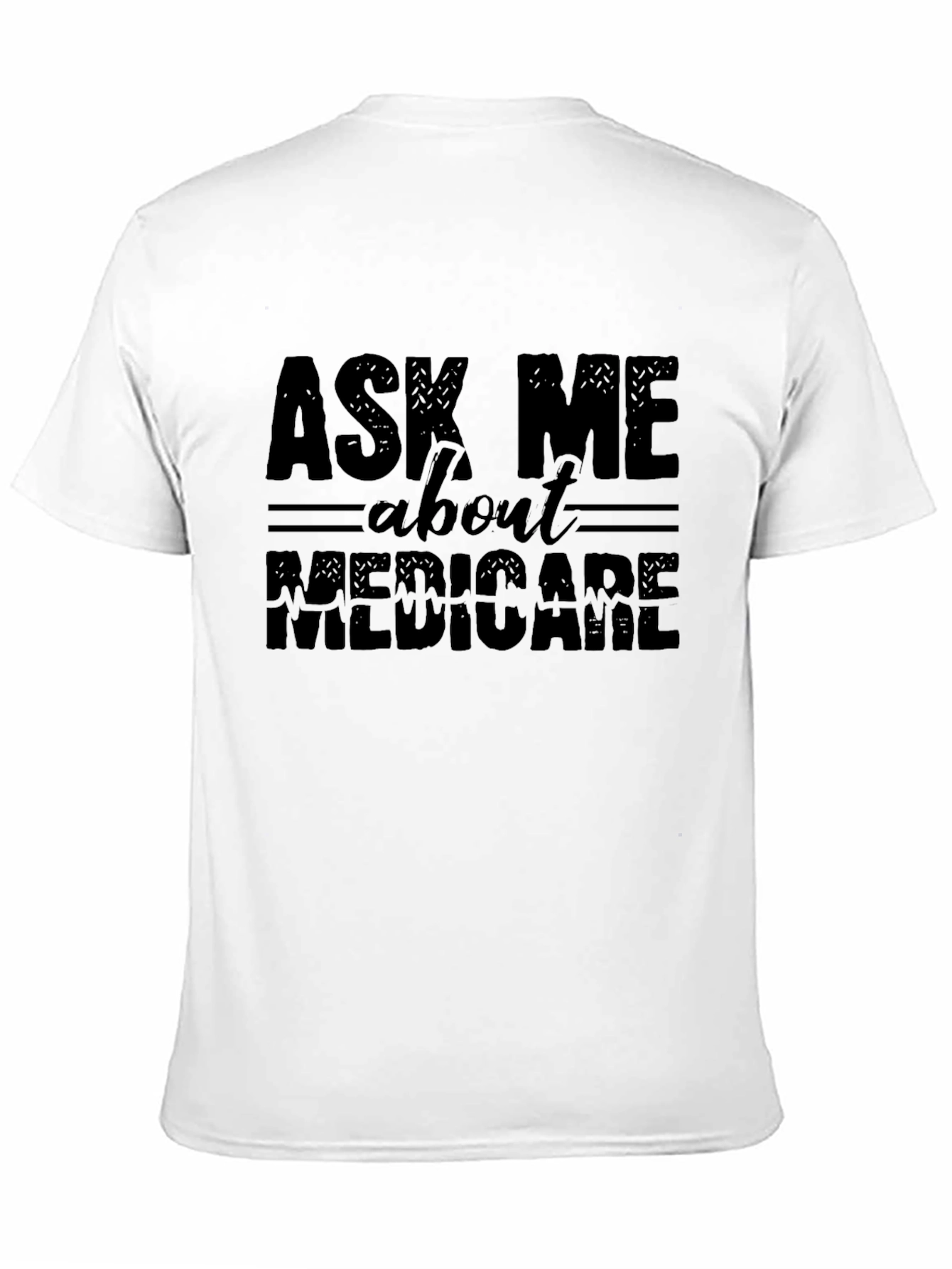 Ask Me About Medicare Funny Black Graphic T-Shirt