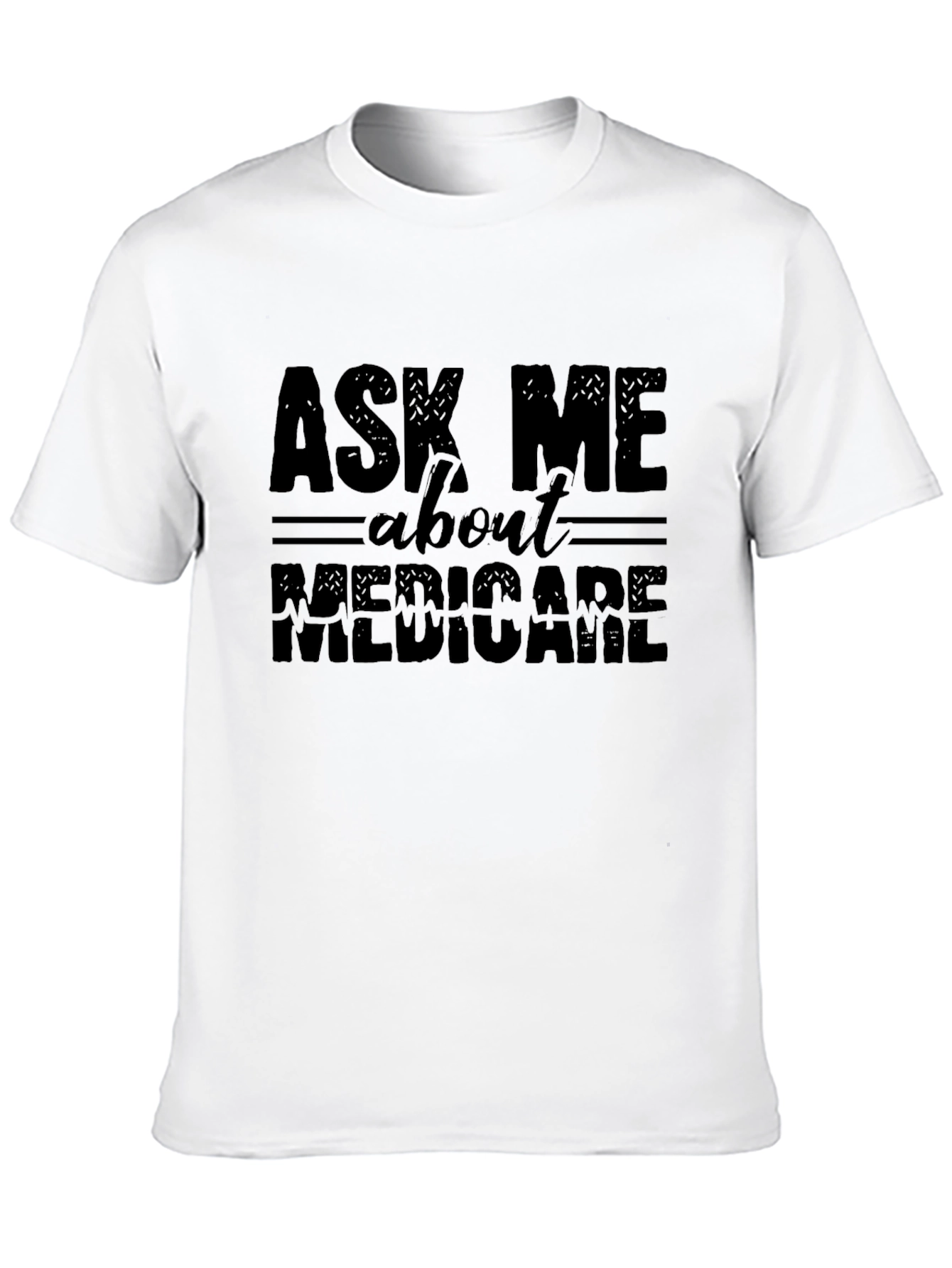 Ask Me About Medicare Funny Black Graphic T-Shirt