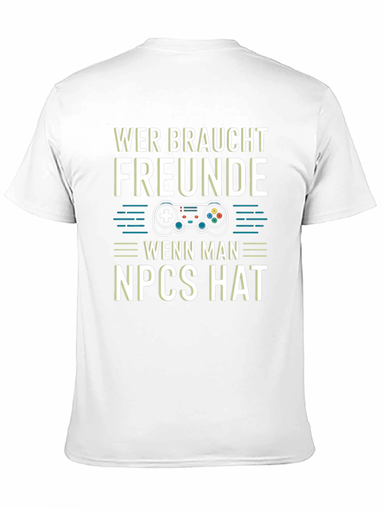 Wer Braucht Freunde NPCs T-Shirt
