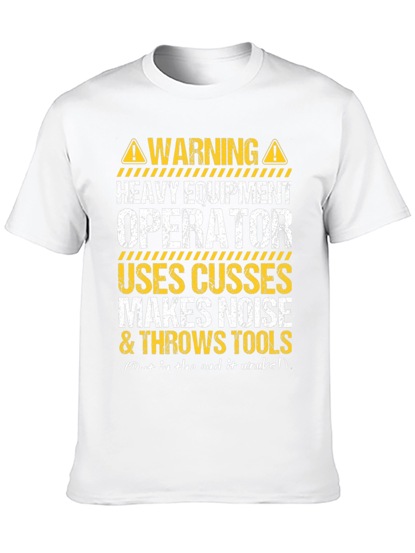 Warning Heavy Equipment Operator T-Shirt