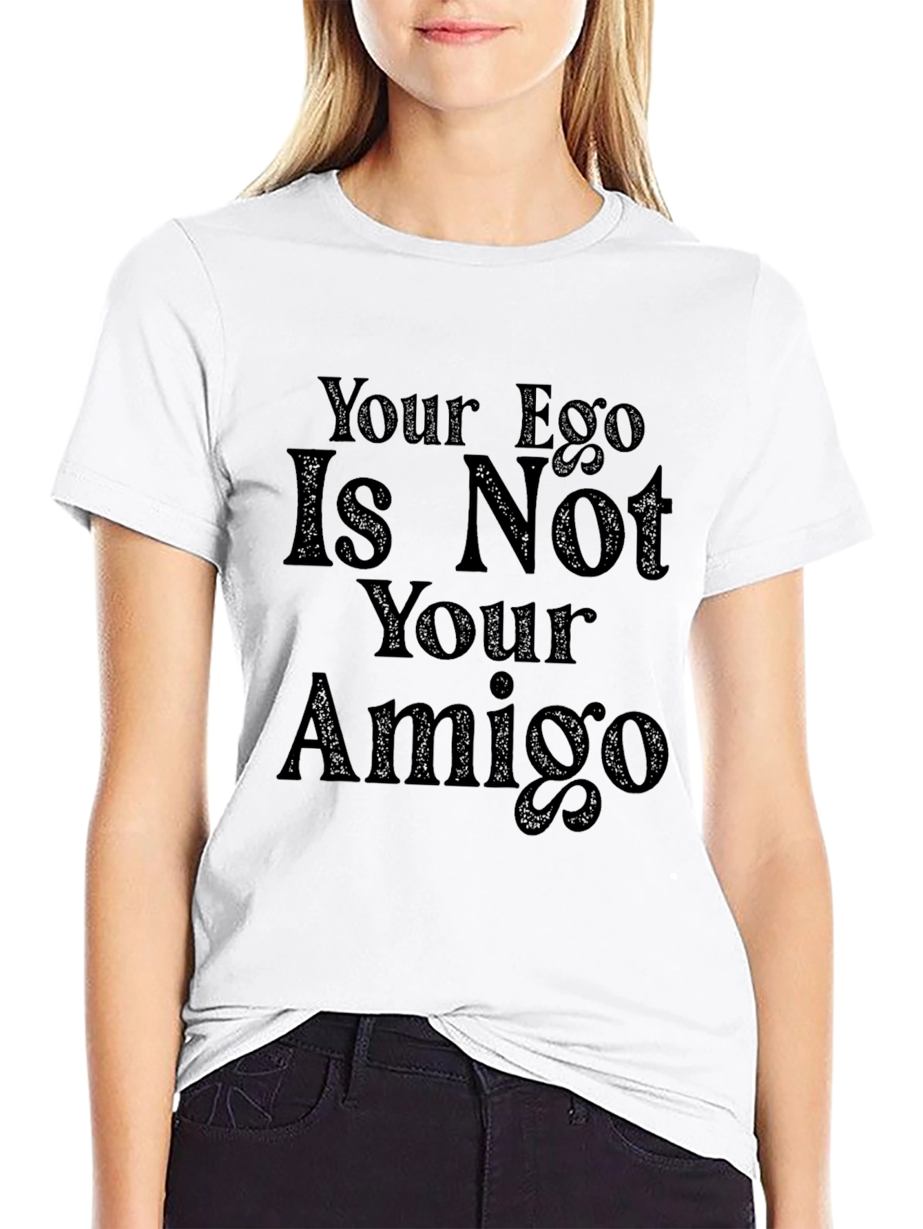 Your Ego Is Not Your Amigo Graphic Tee
