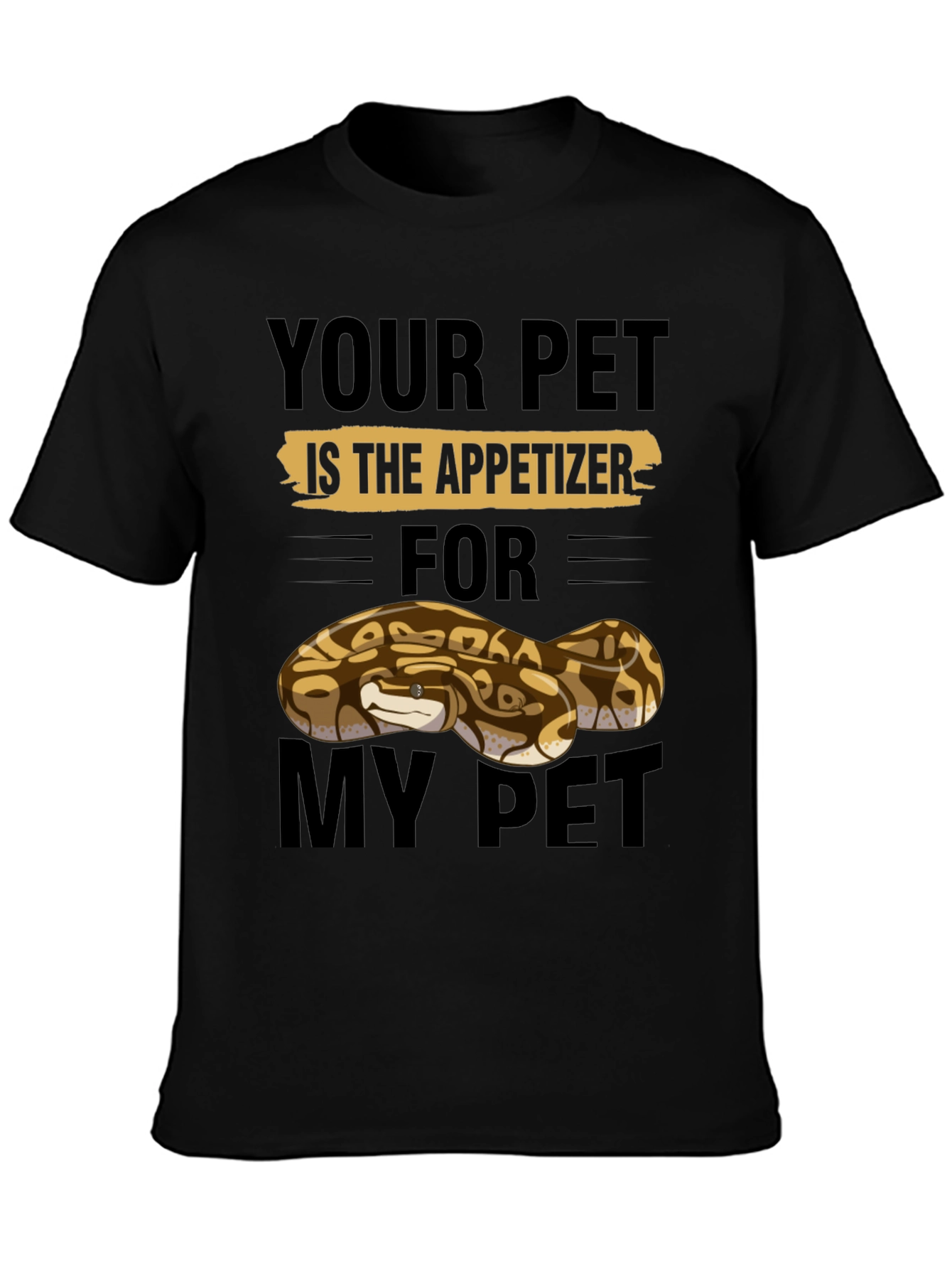 Your Pet Is The Appetizer Funny Snake T-Shirt
