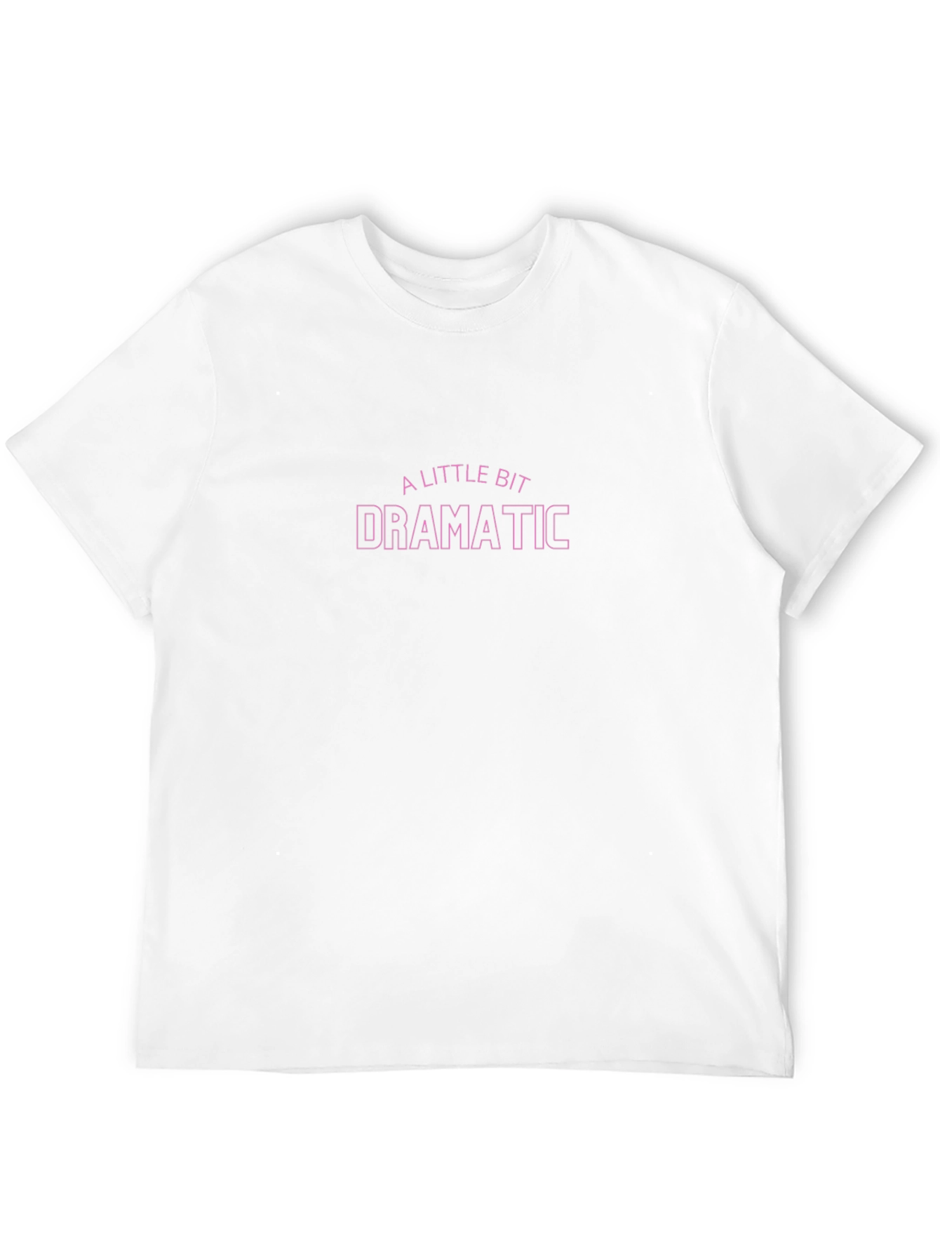 A Little Bit Dramatic Black T-Shirt