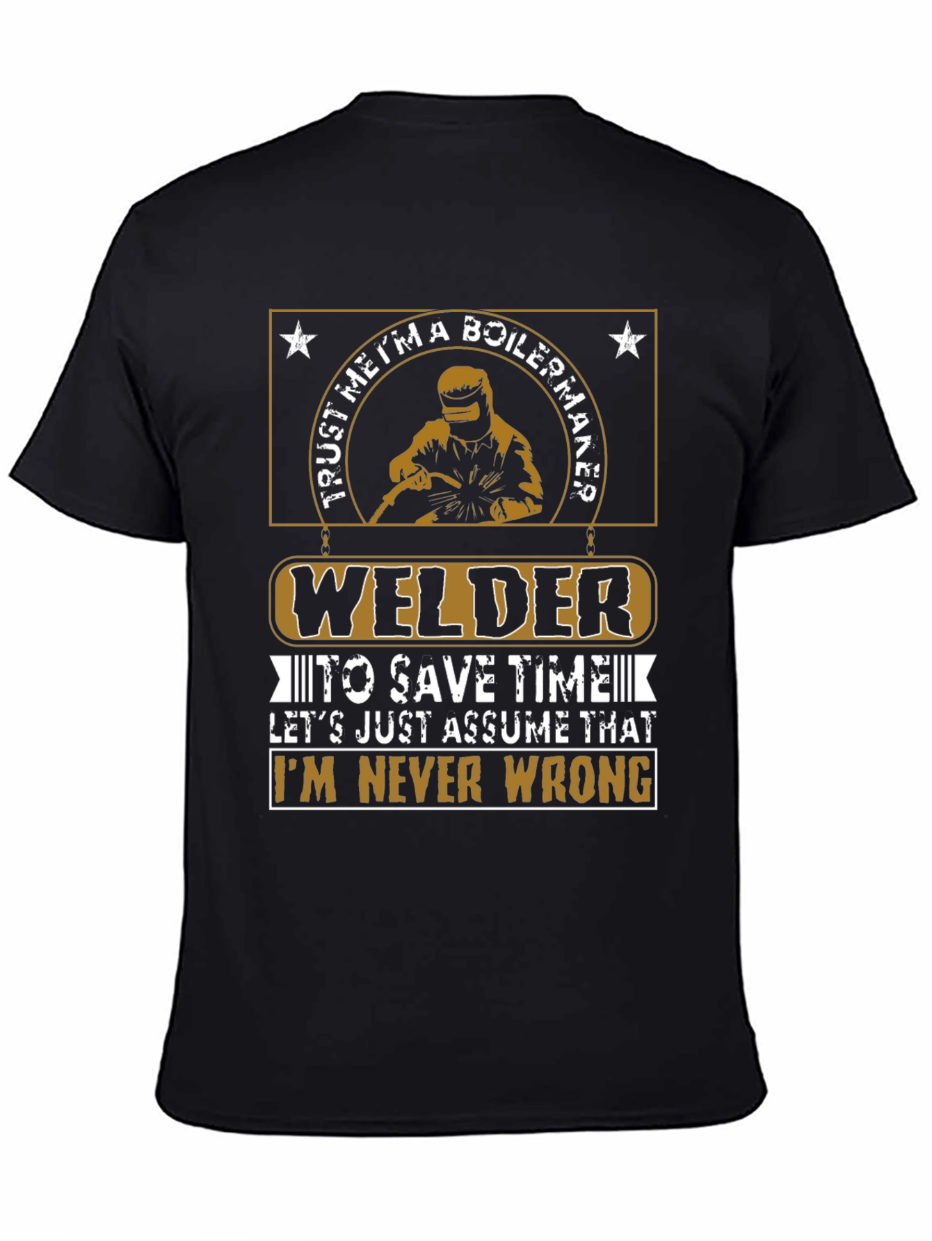 Welder Never Wrong Graphic T-Shirt