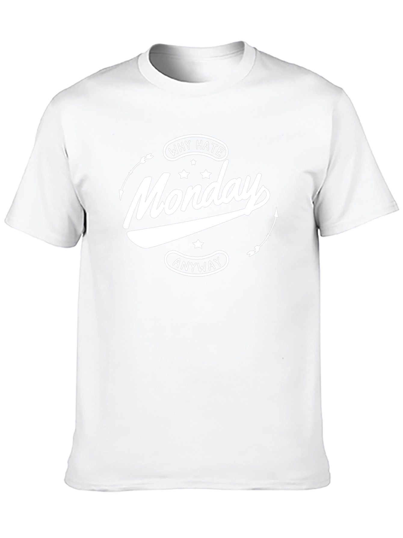 Why Hate Monday Anyway Black T-Shirt