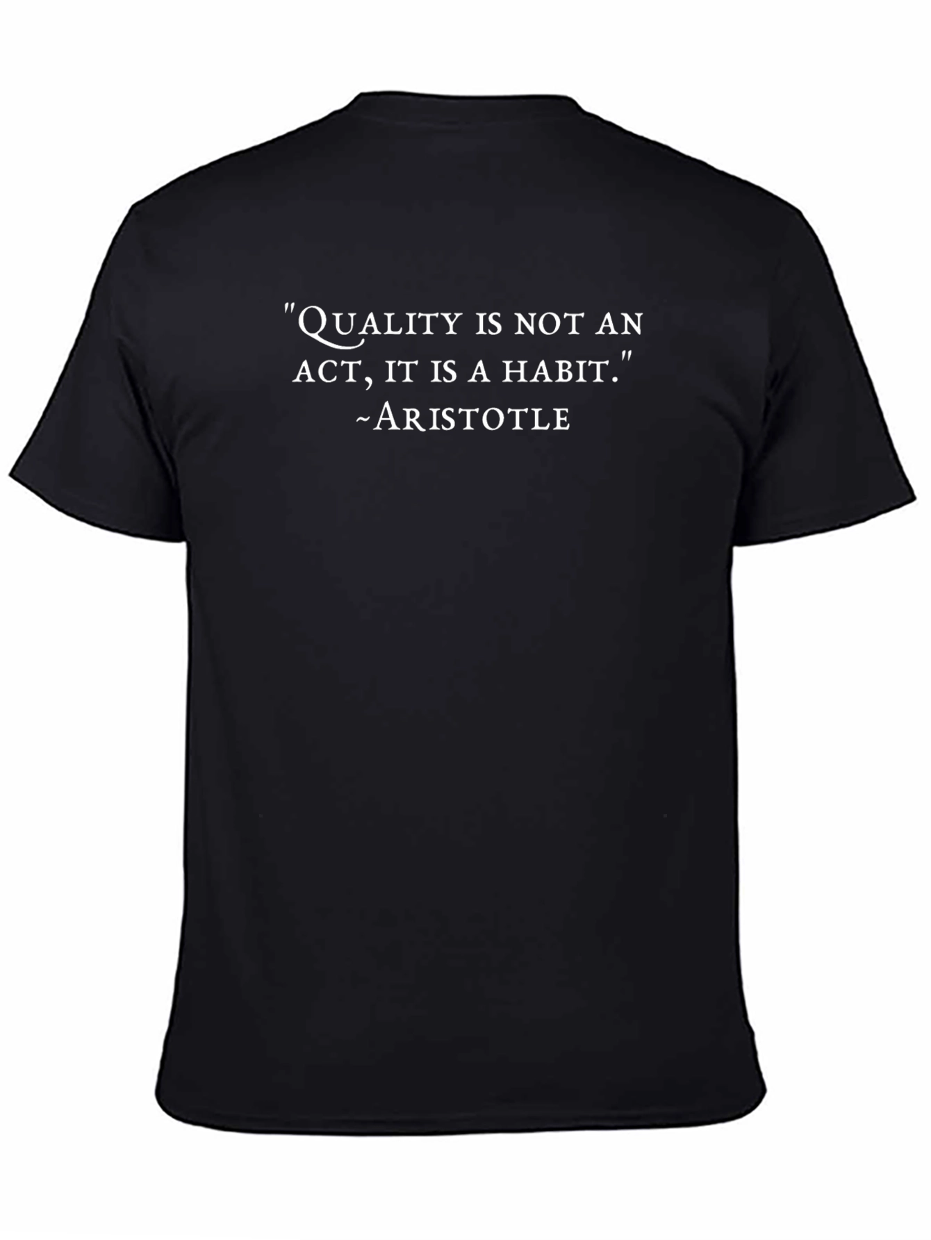 Aristotle Quote T-Shirt - Quality is a Habit