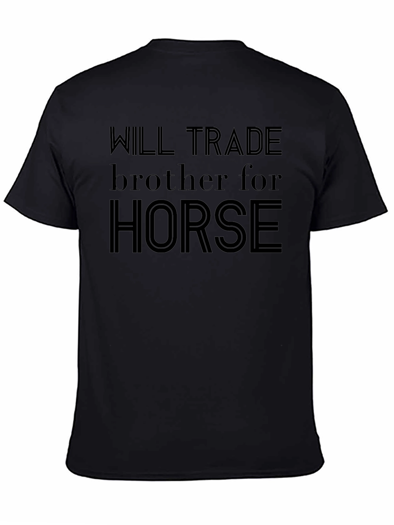 Will Trade Brother For Horse T-Shirt
