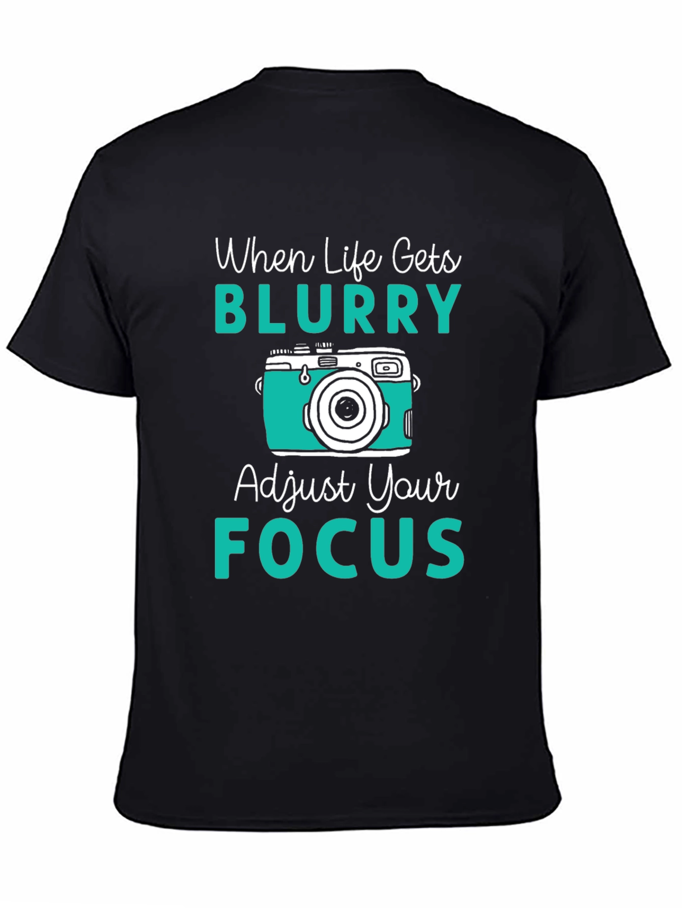 When Life Gets Blurry T-Shirt