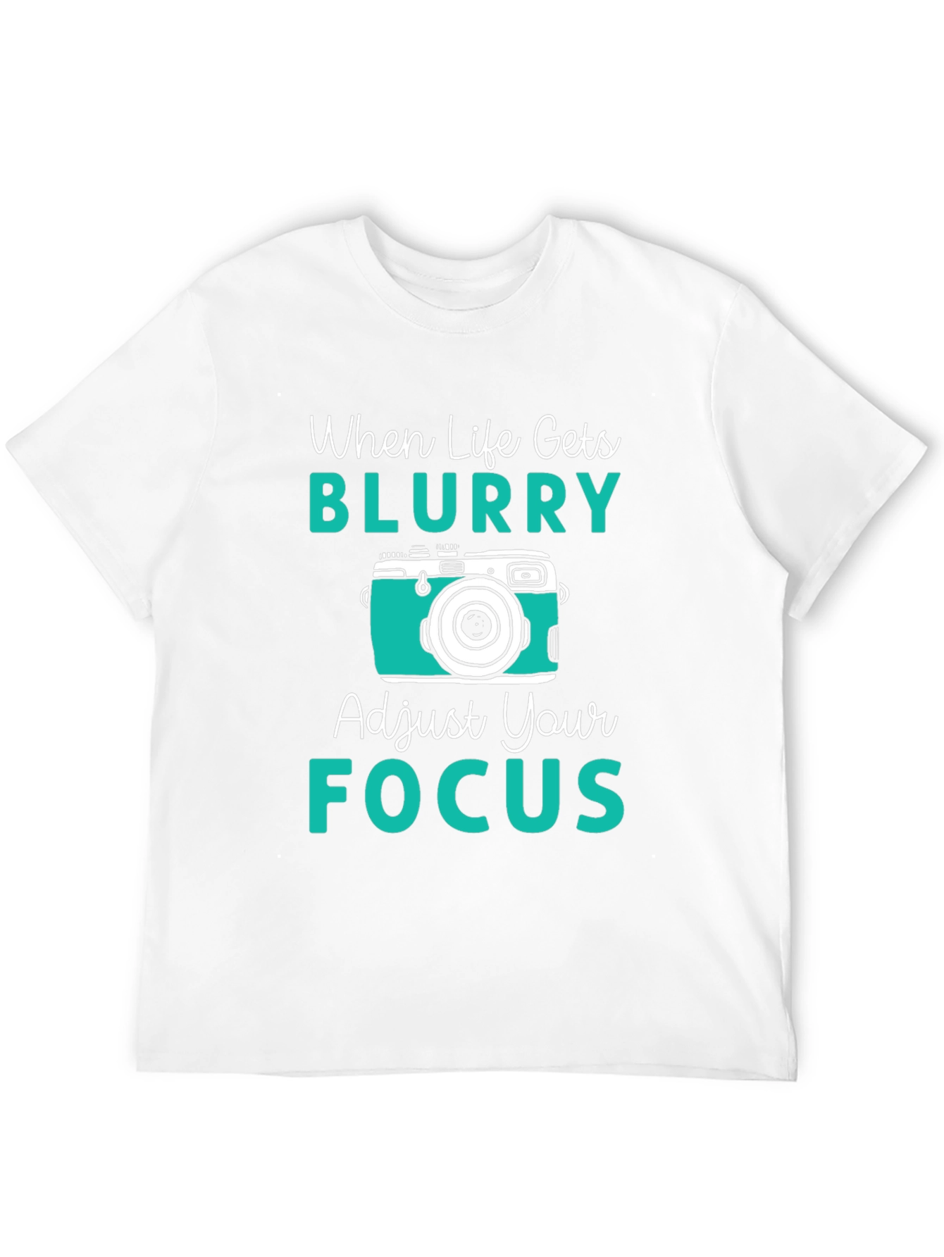 When Life Gets Blurry T-Shirt