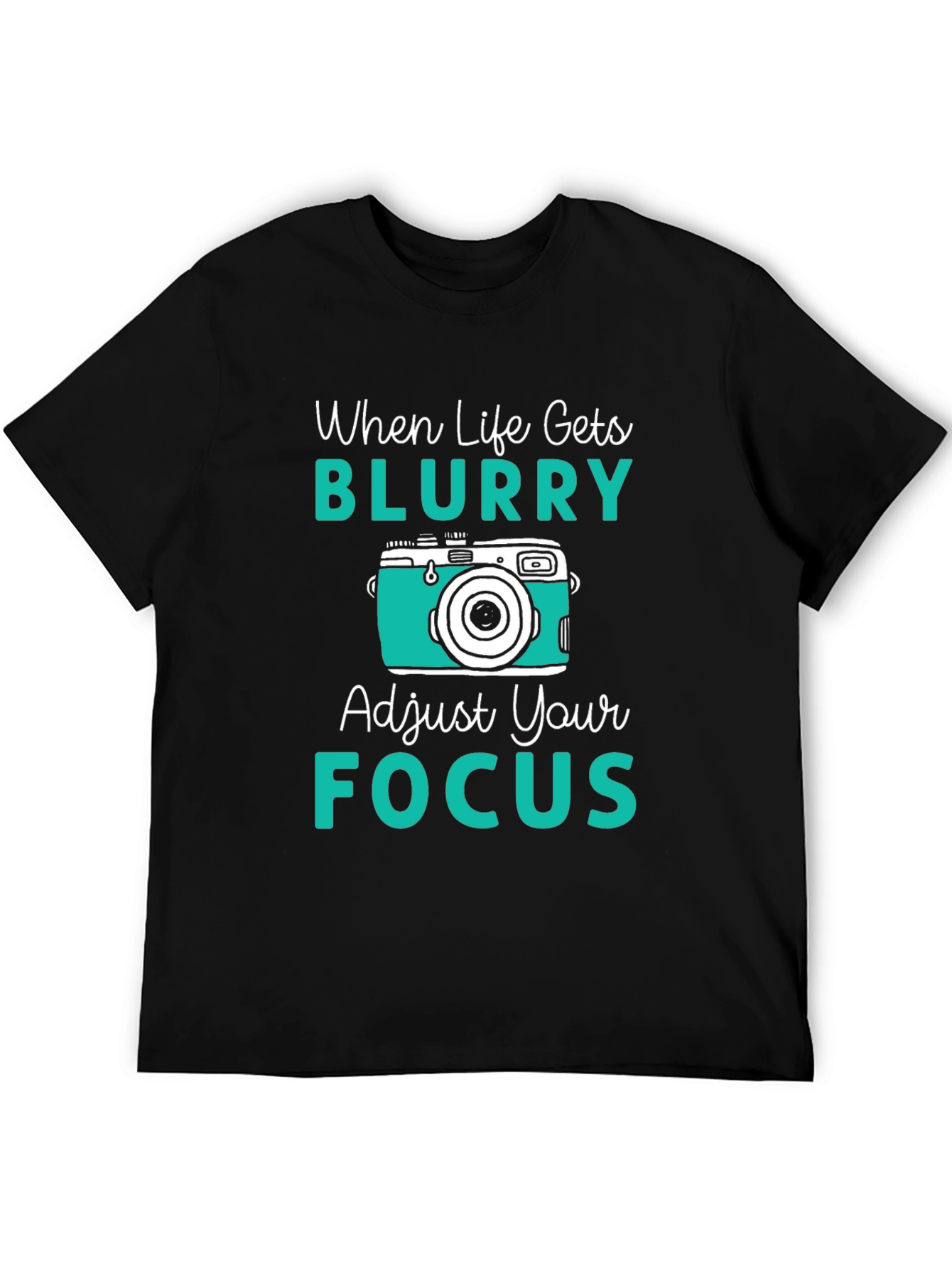 When Life Gets Blurry T-Shirt