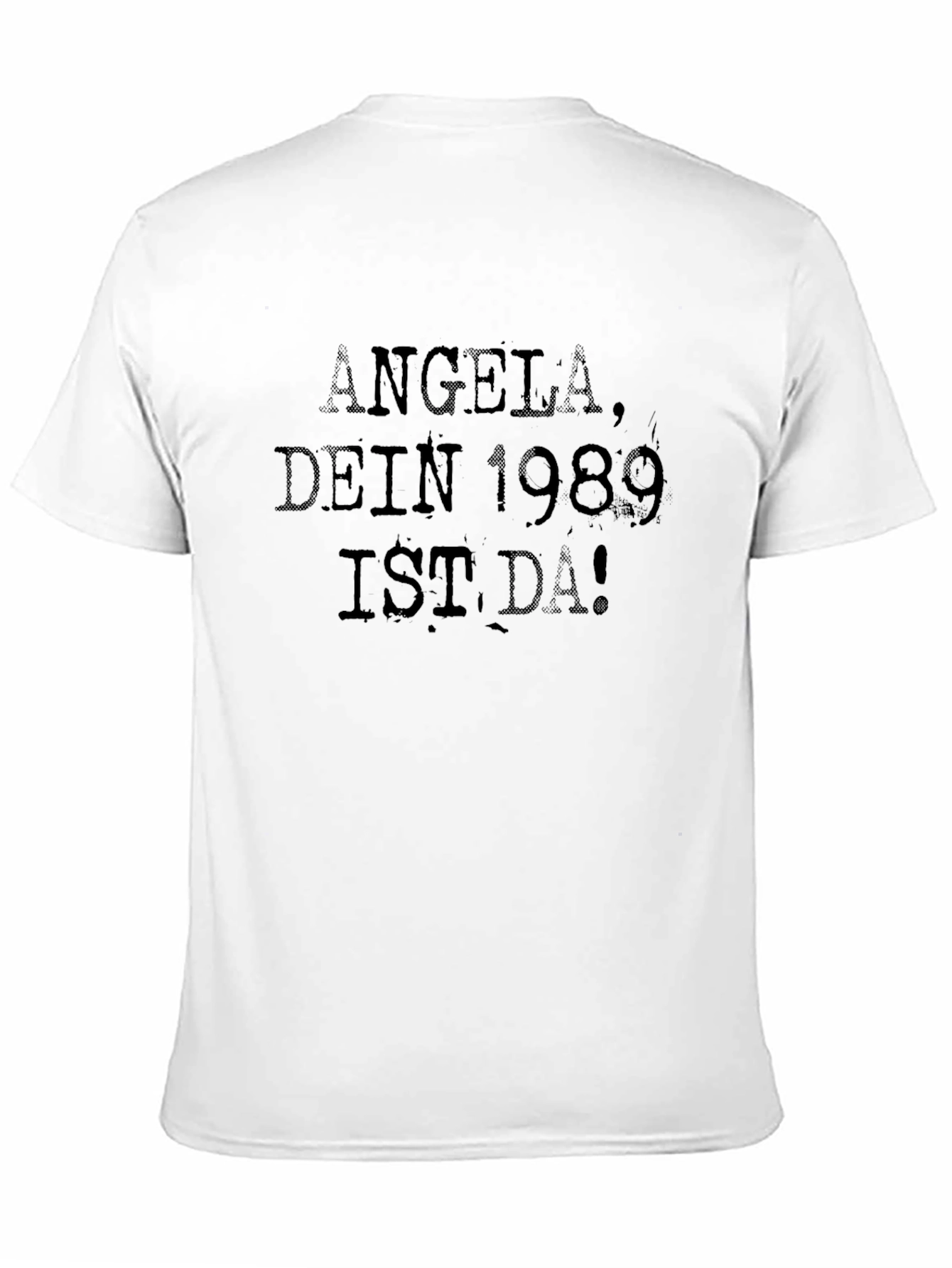 Angela Dein 1989 Ist Da! Black T-Shirt