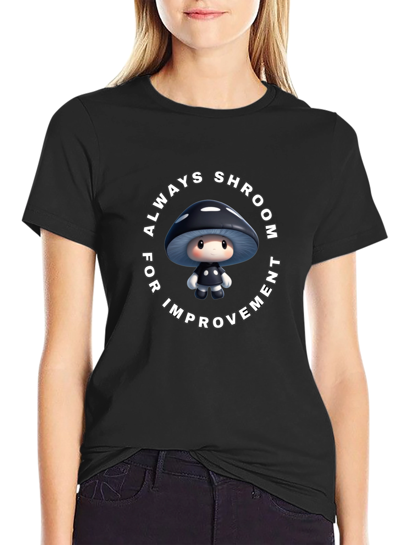 Always Shroom for Improvement T-Shirt