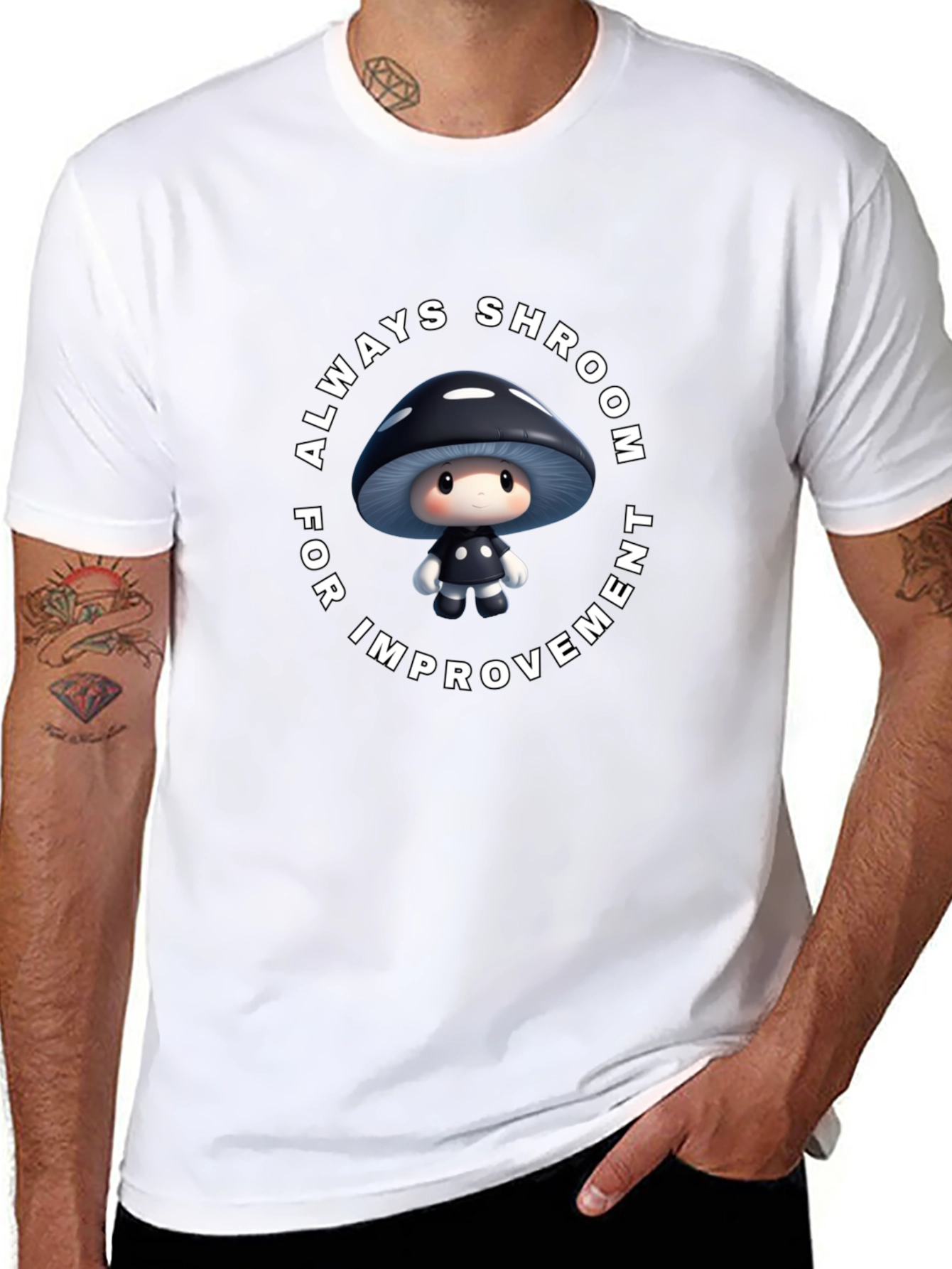 Always Shroom for Improvement T-Shirt