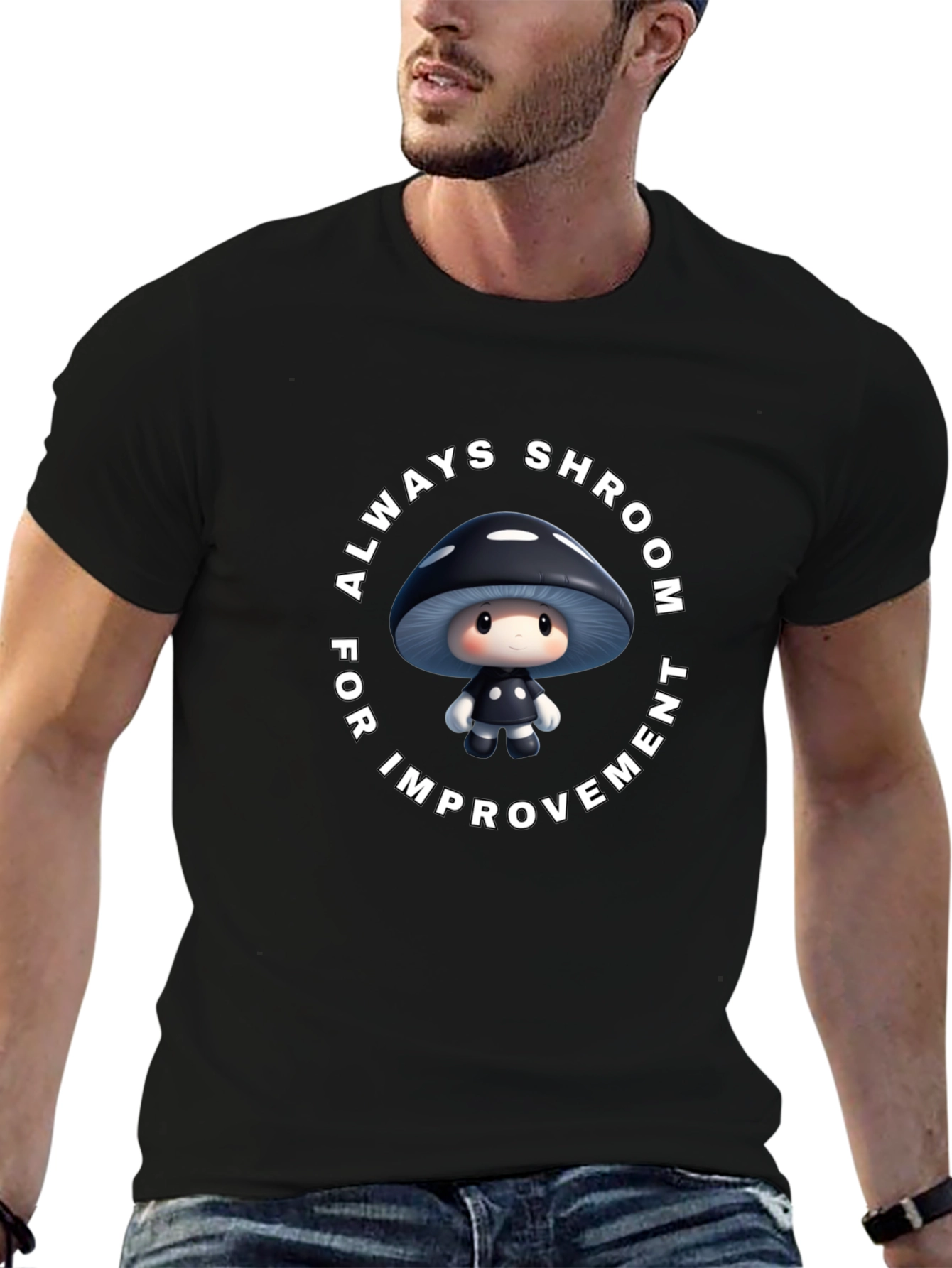 Always Shroom for Improvement T-Shirt