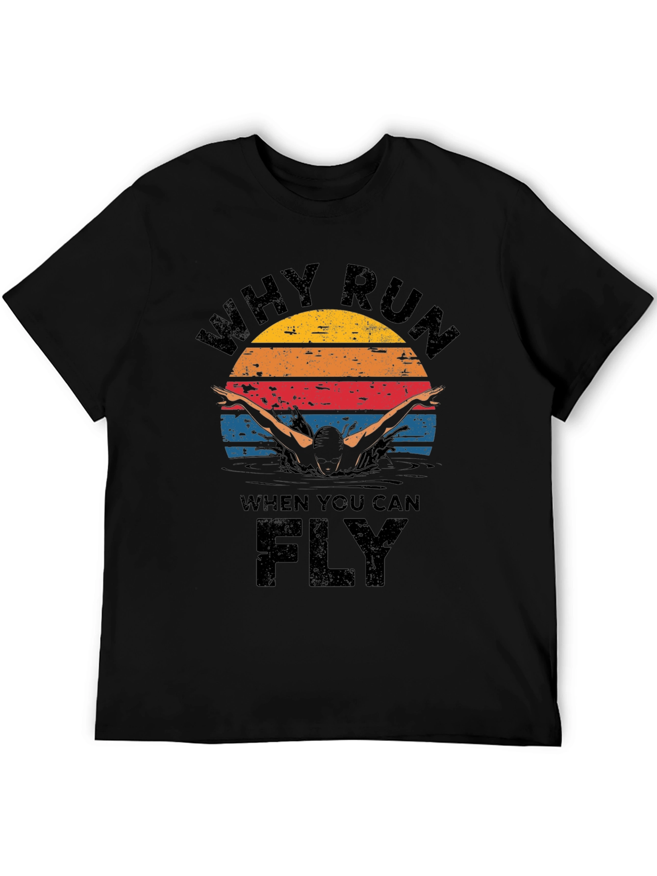 Why Run Fly Swim T-Shirt