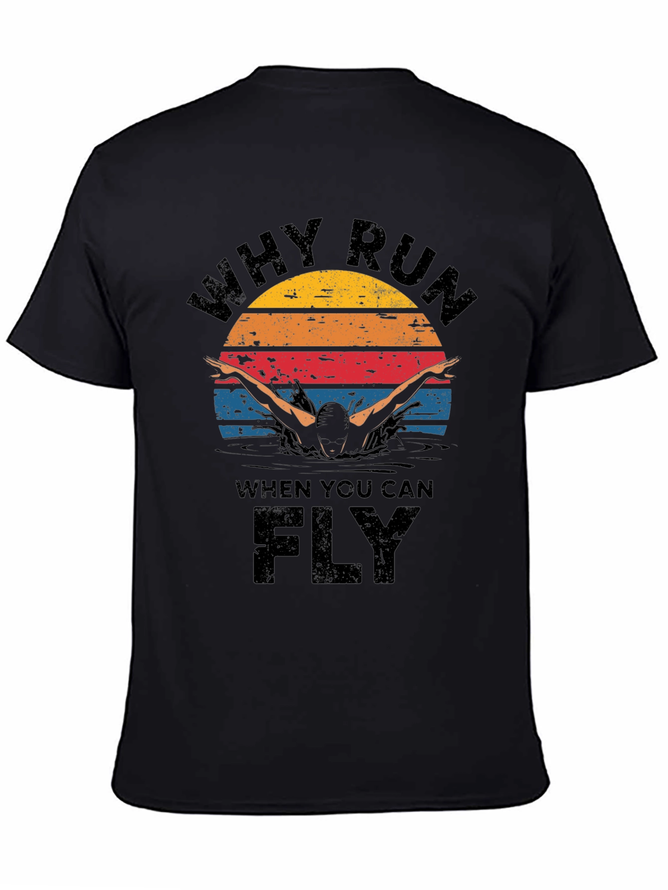 Why Run Fly Swim T-Shirt