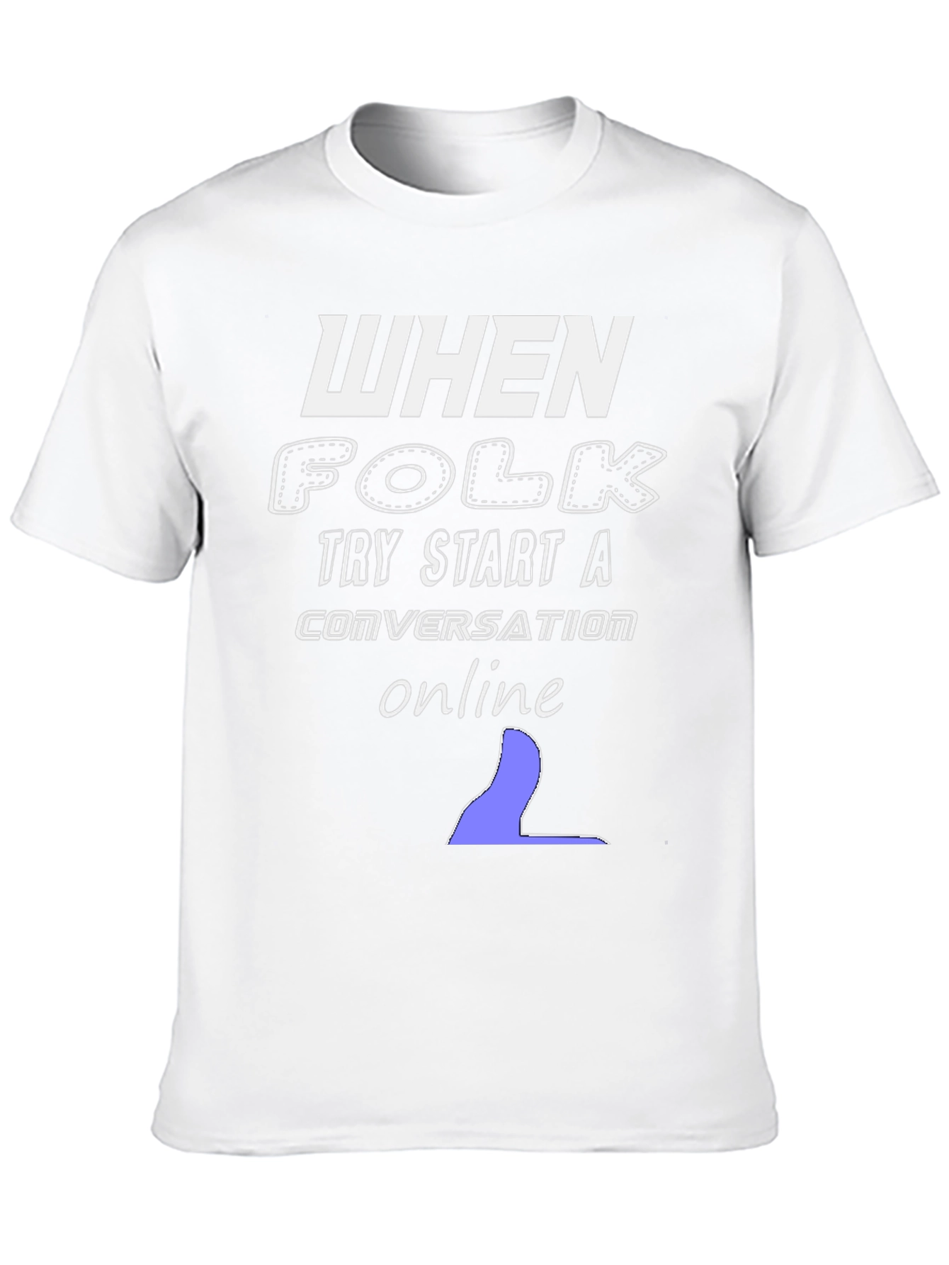 When Folk Try Start a Conversation Online Black T-Shirt