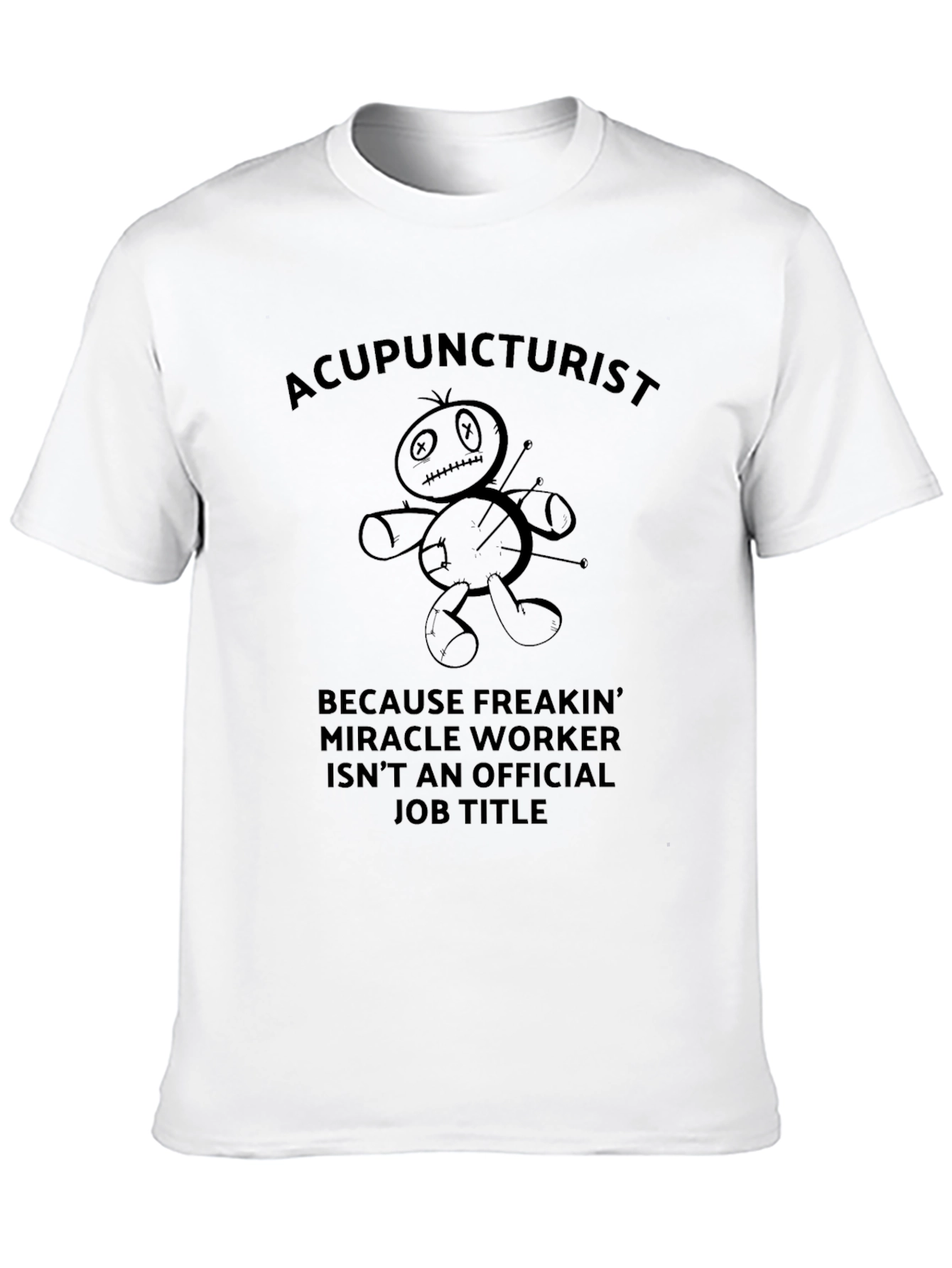 Acupuncturist Voodoo Doll Funny Job Title T-Shirt