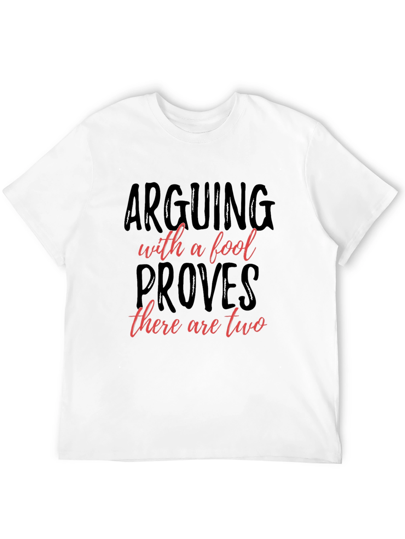 Arguing with a Fool T-Shirt