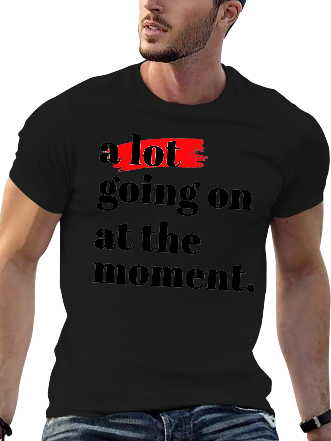 A Lot Going On T-Shirt - Soft Cotton Blend