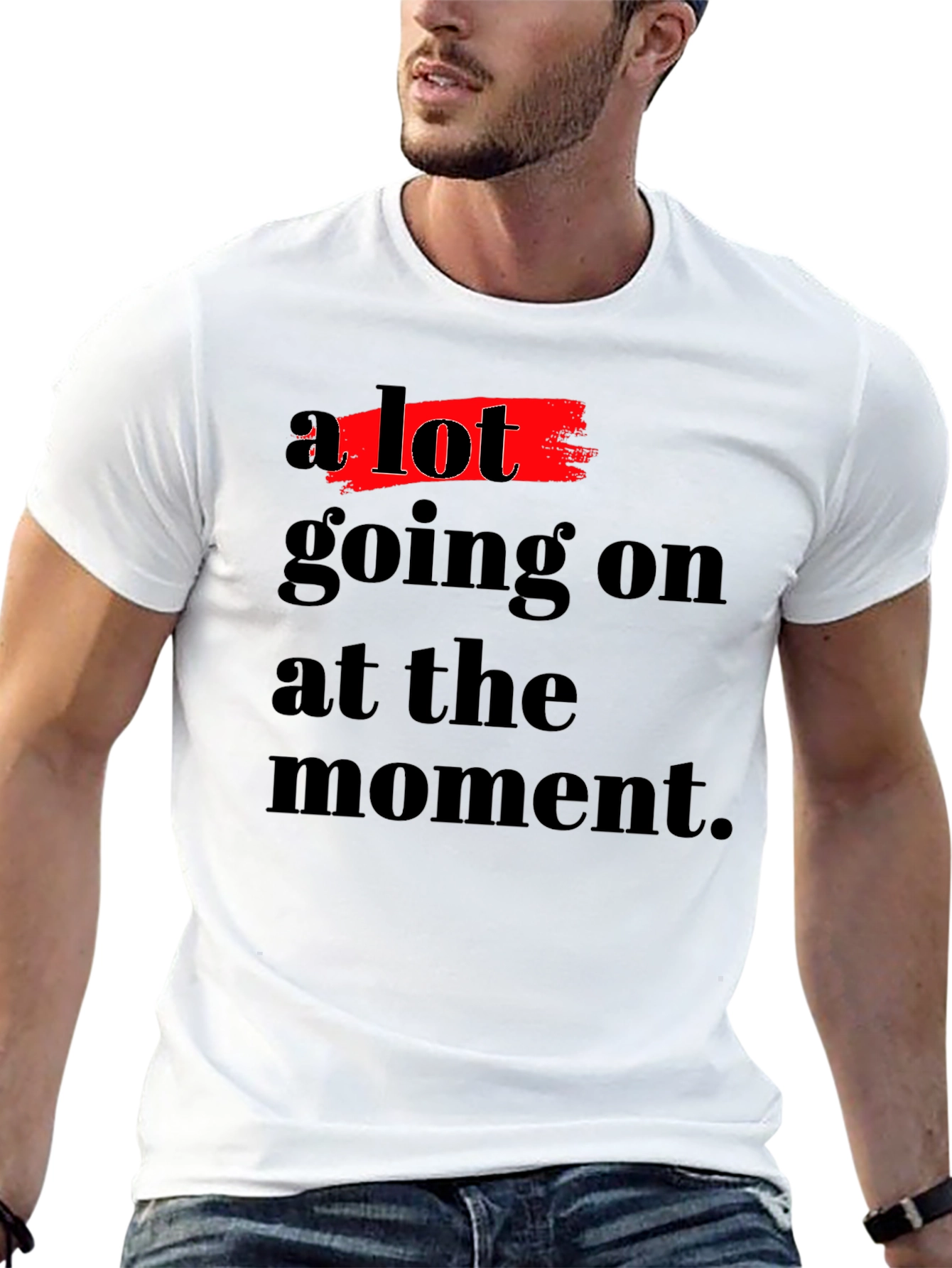 A Lot Going On T-Shirt - Soft Cotton Blend