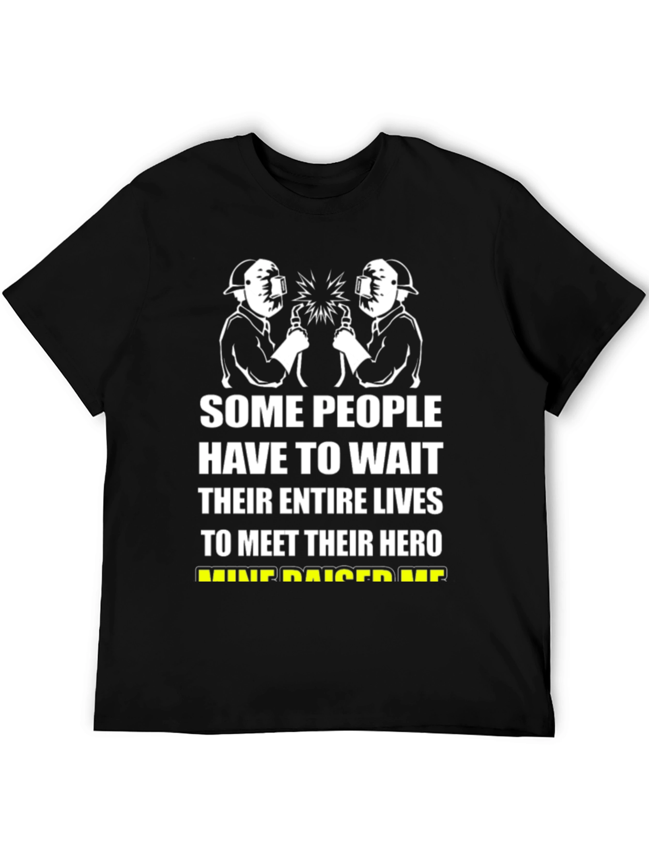 Welder Hero T-Shirt - Fathers Day Gift